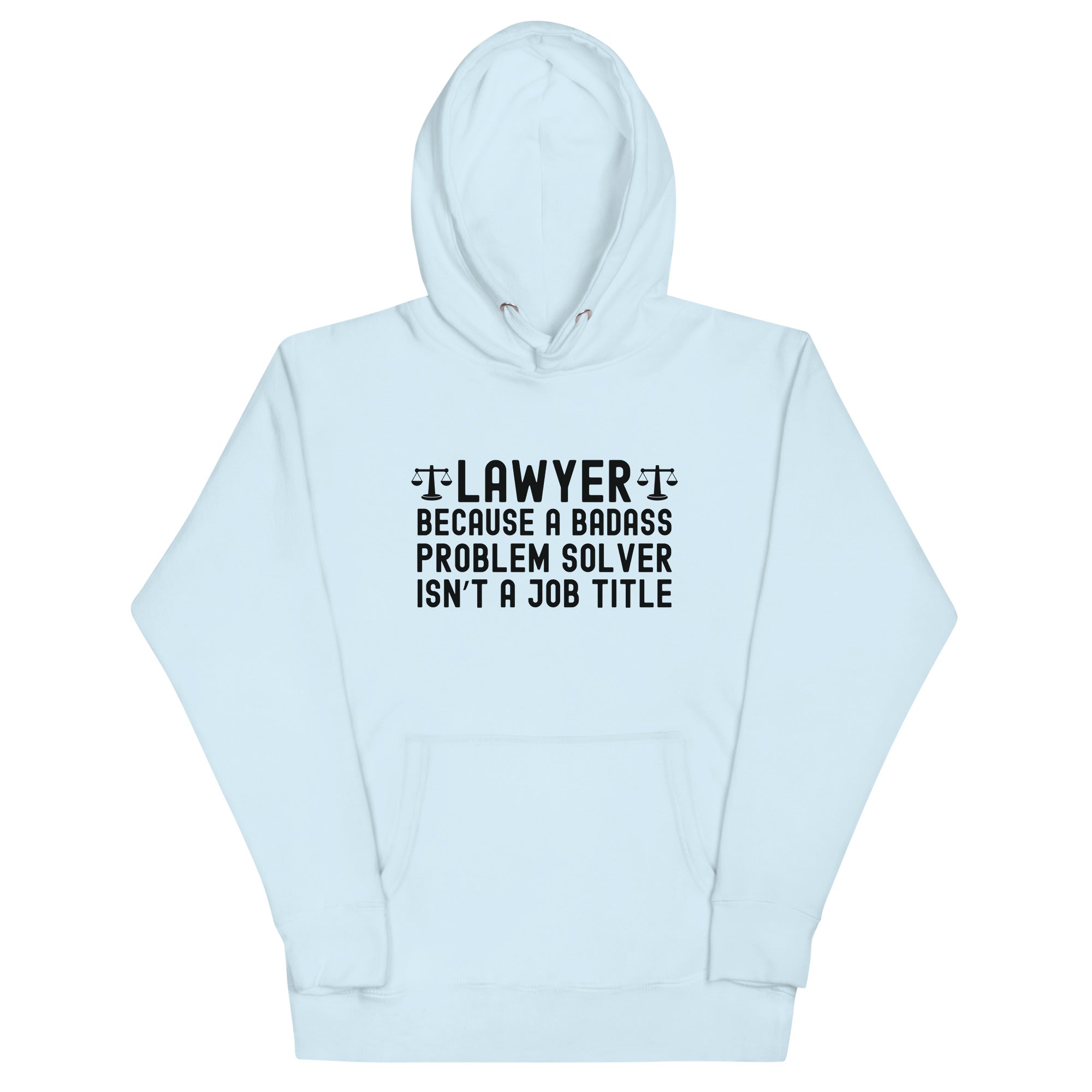 Unisex Hoodie | Lawyer because a badass problem solver isn’t a job title