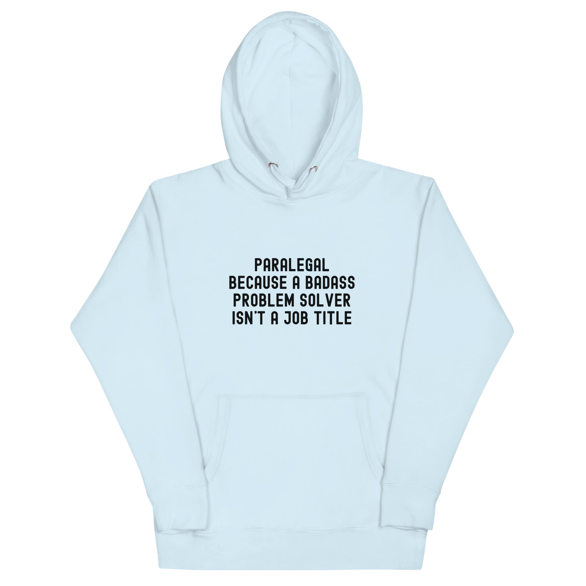 Unisex Hoodie | Paralegal because a badass problem solver isn’t a job title