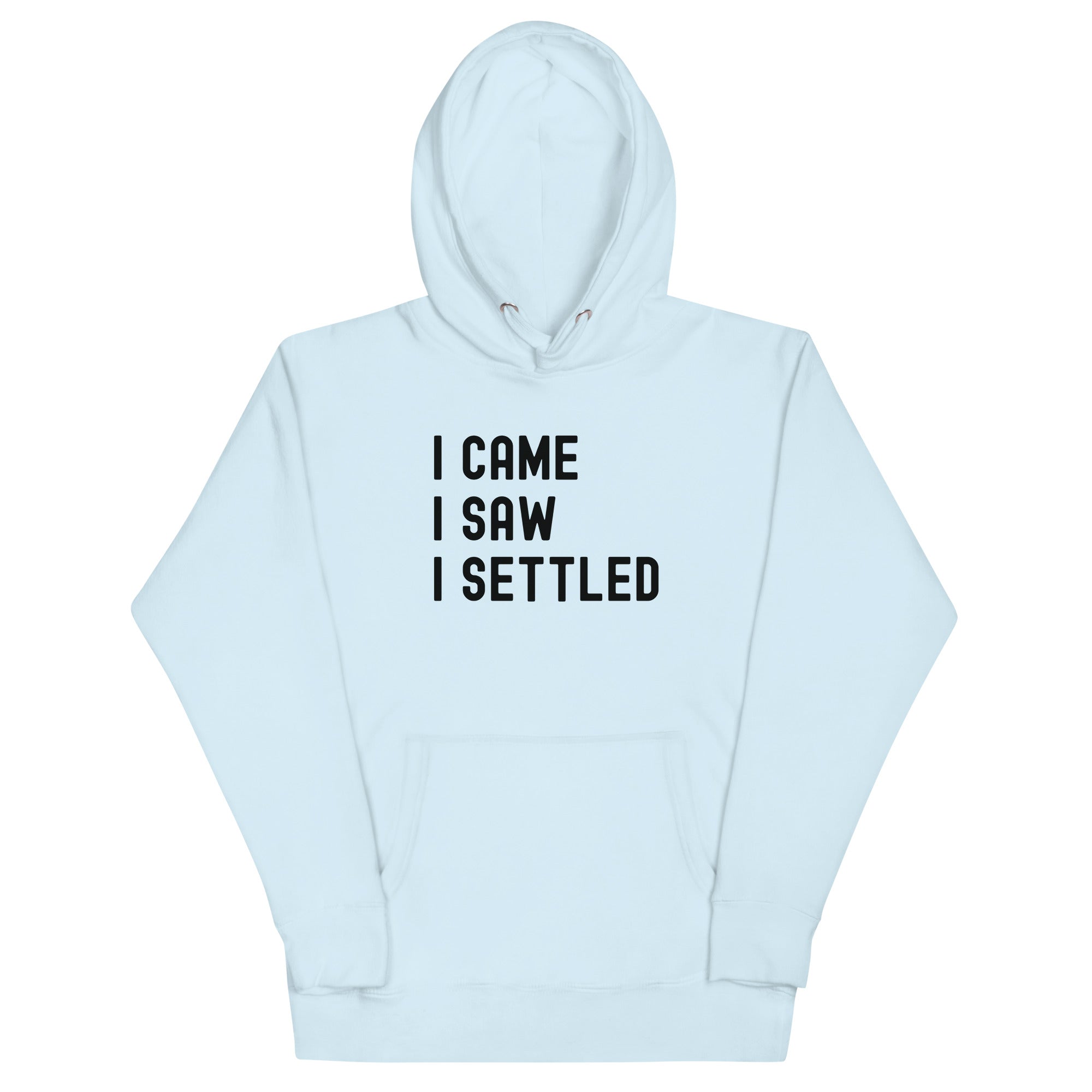 Unisex Hoodie | I came, I saw, I settled