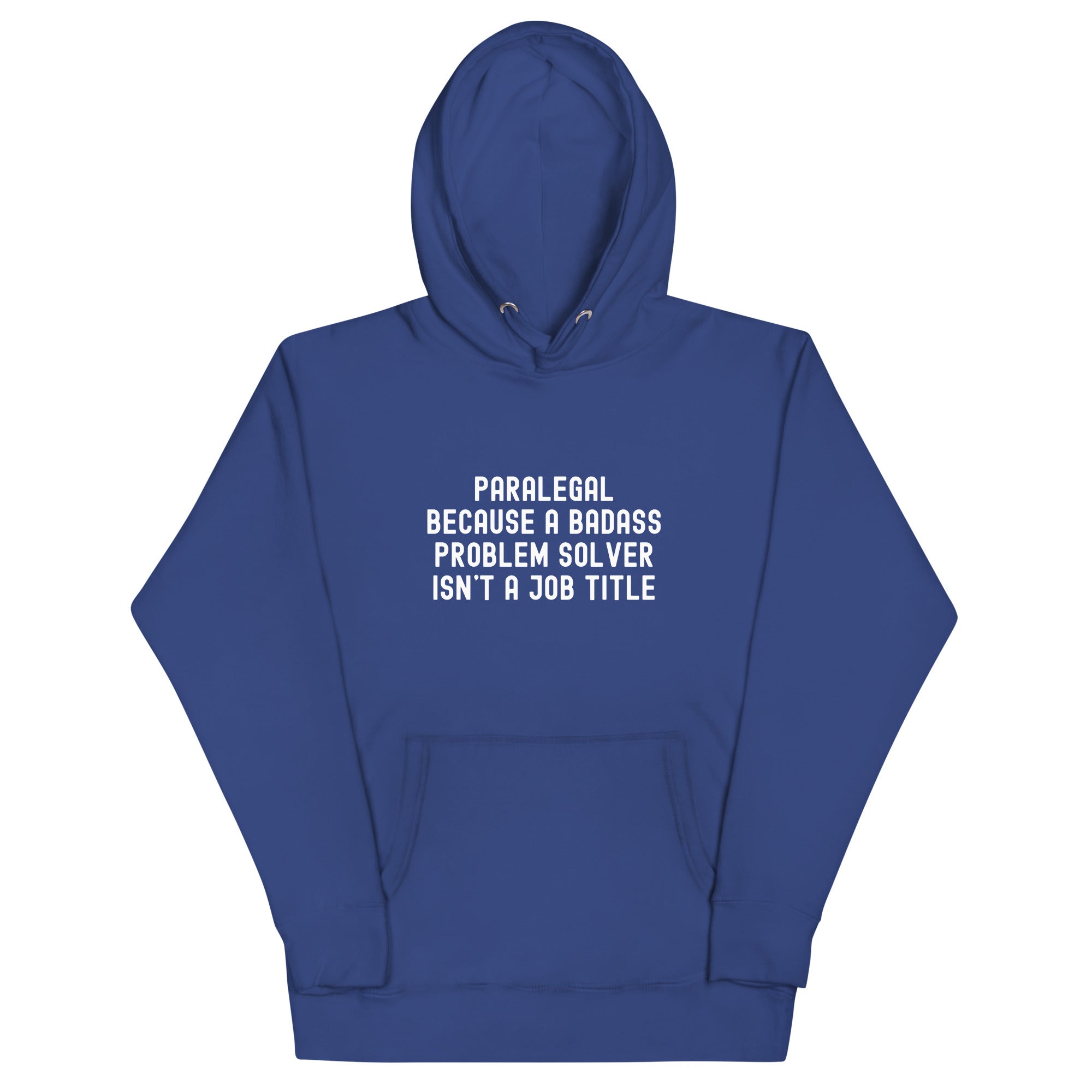 Unisex Hoodie | Paralegal because a badass problem solver isn’t a job title