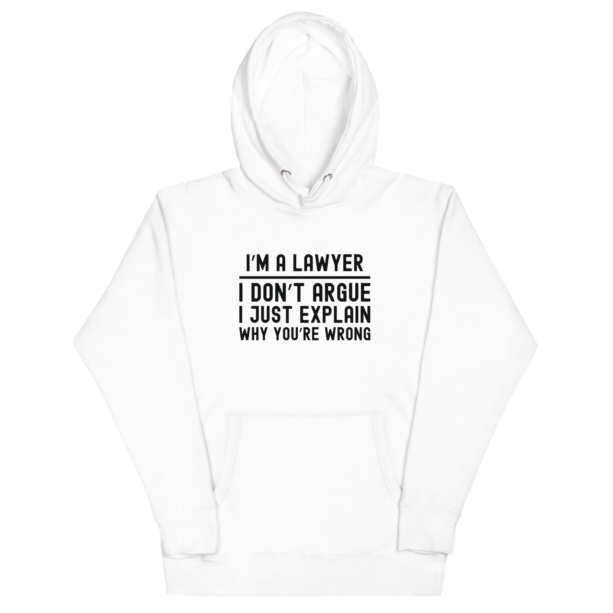 Unisex Hoodie | I’m a lawyer, I don’t argue, I just explain why you’re wrong