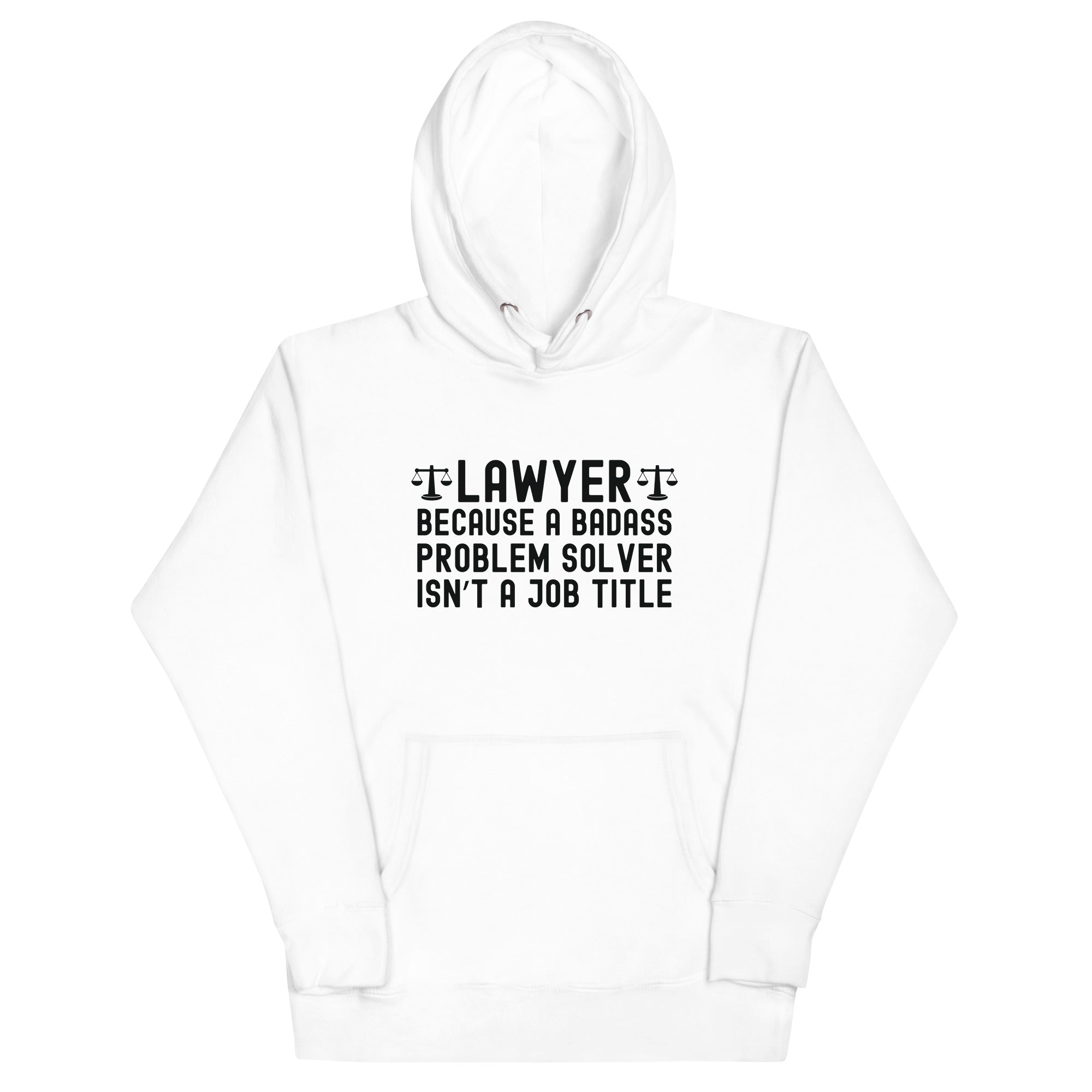 Unisex Hoodie | Lawyer because a badass problem solver isn’t a job title