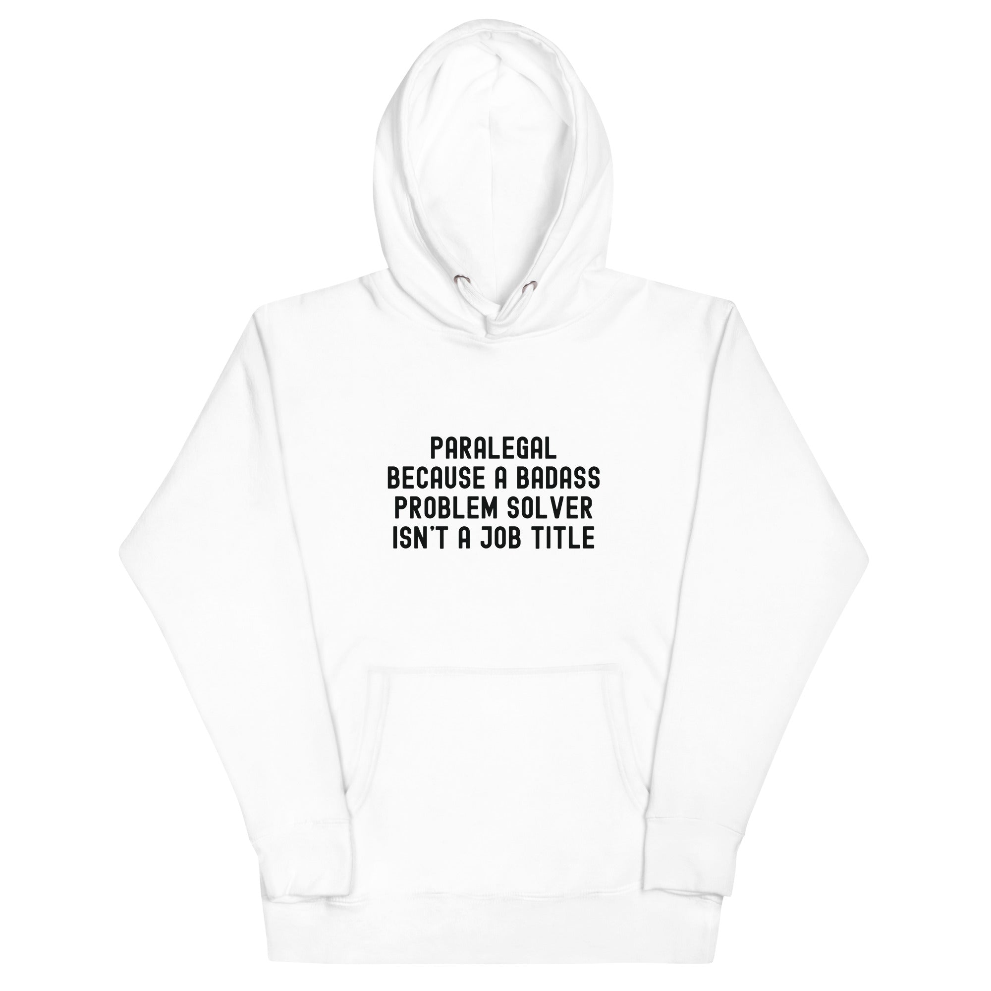 Unisex Hoodie | Paralegal because a badass problem solver isn’t a job title