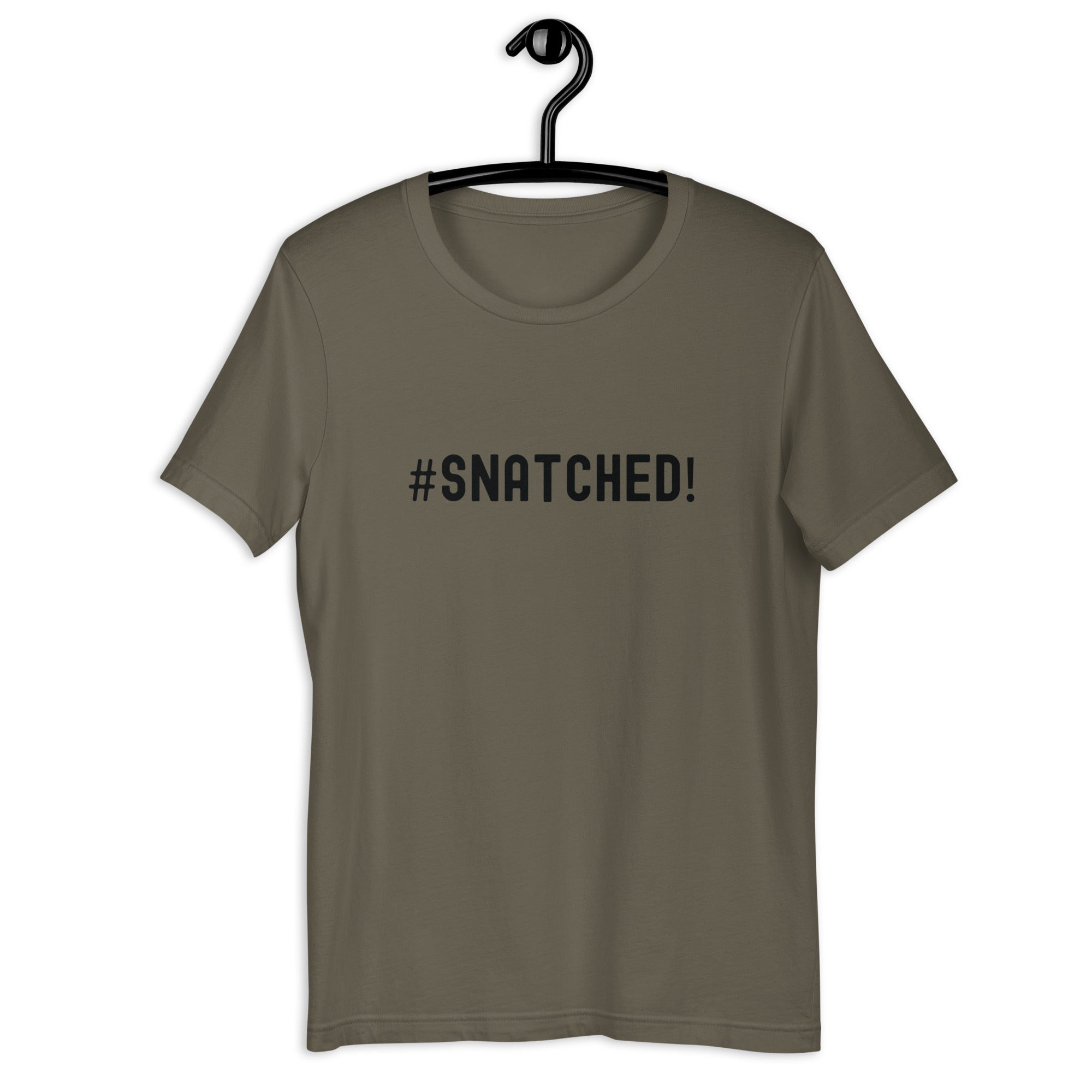 Unisex t-shirt | #Snatched