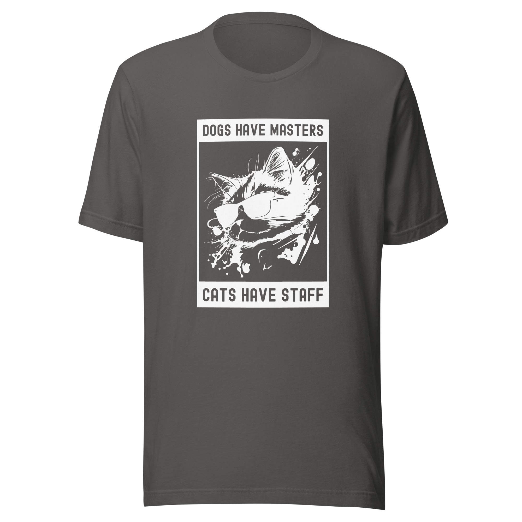 Unisex t-shirt | Dogs have masters cats have staff