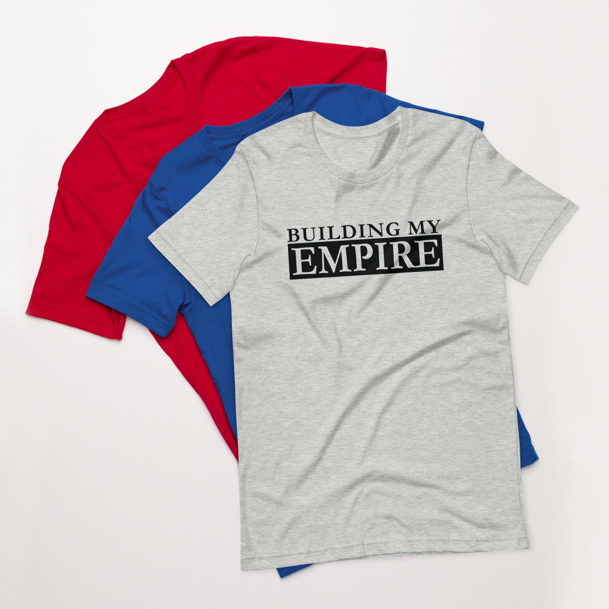 Unisex t-shirt | Building My Empire