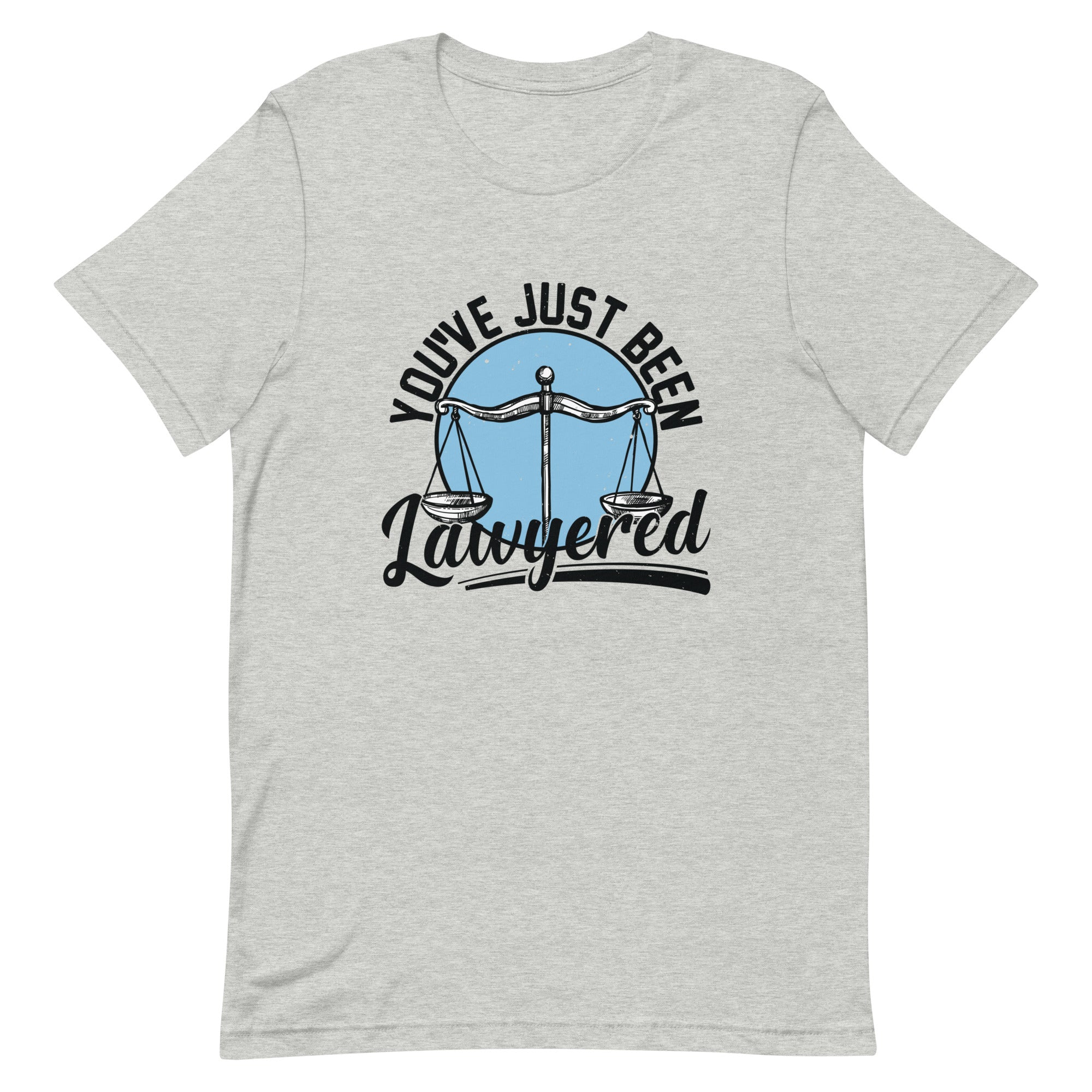 Unisex t-shirt | You've just been lawyered