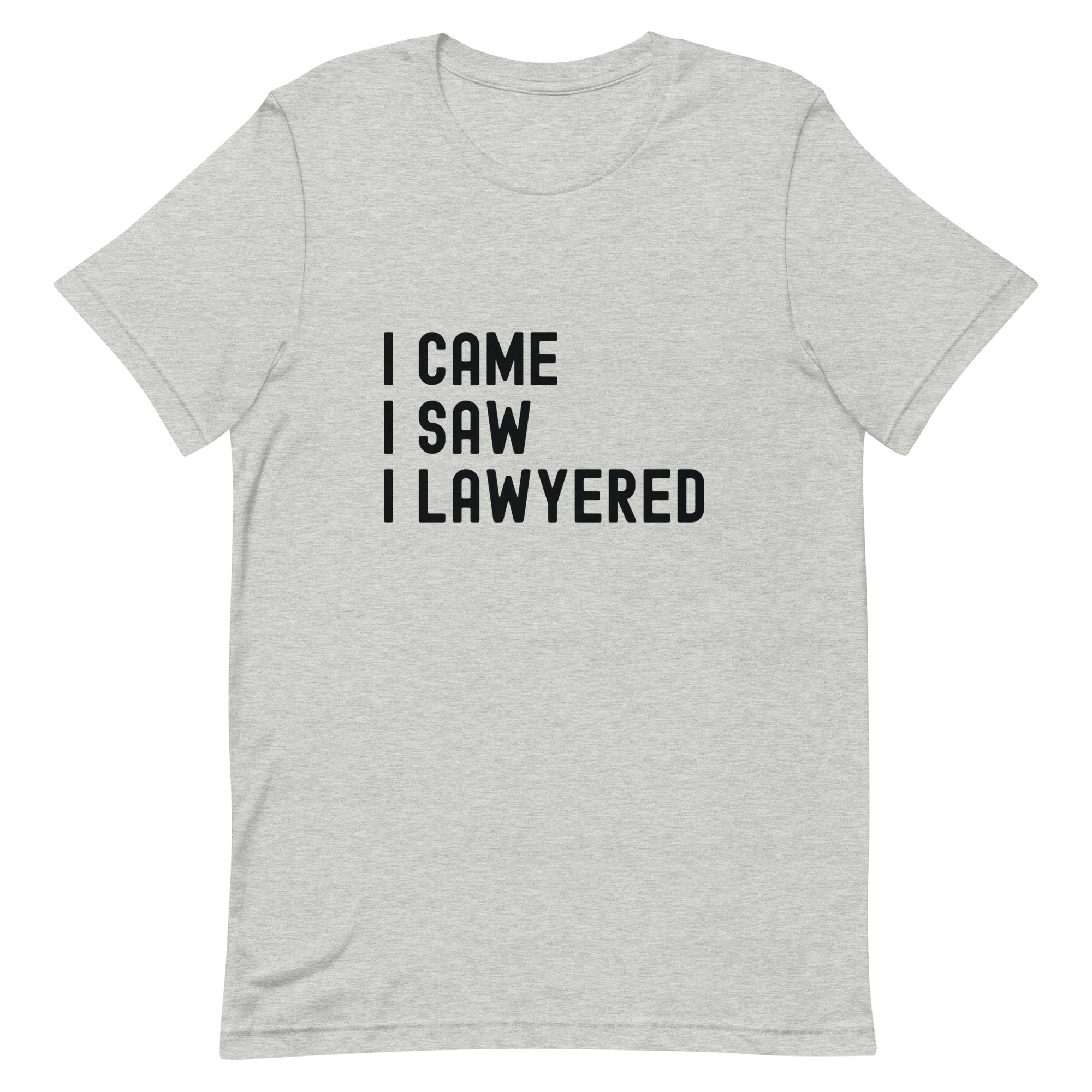 Unisex t-shirt | I came, I saw, I lawyered