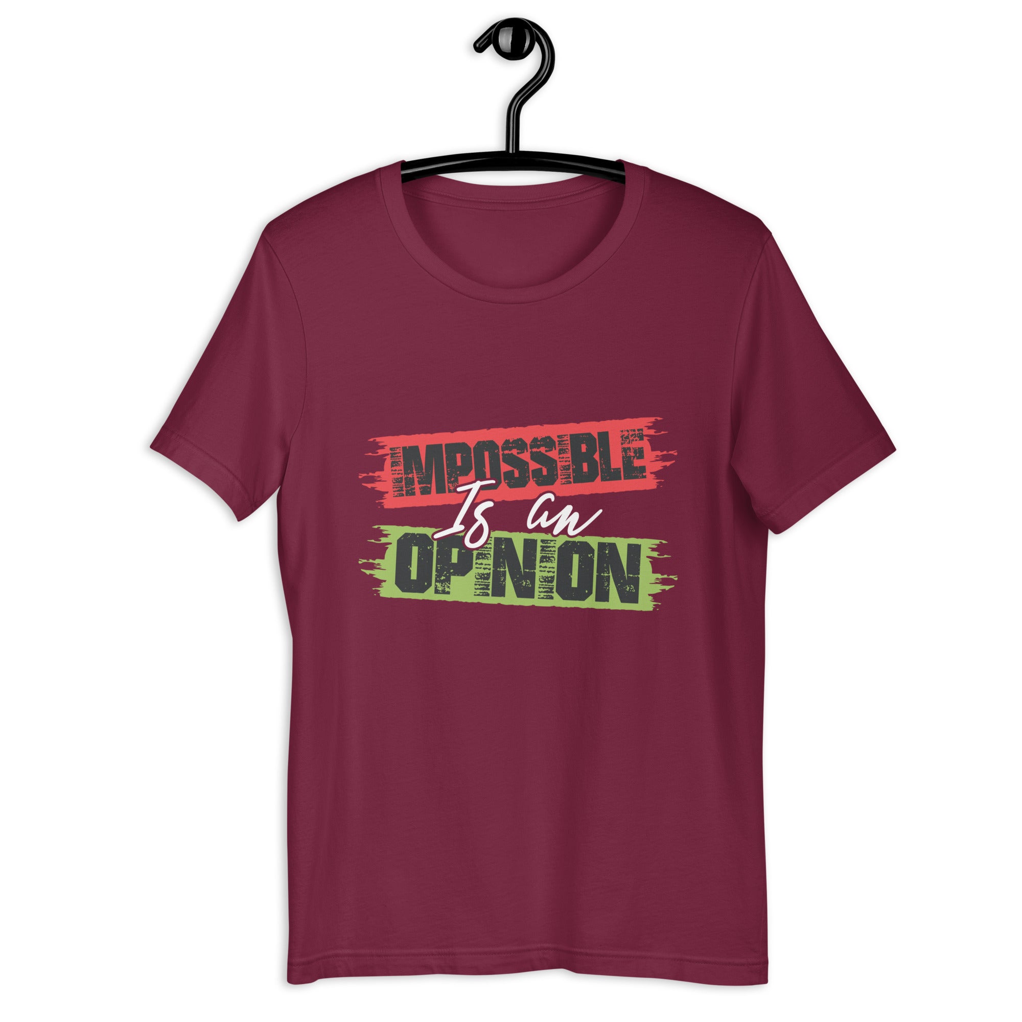 Unisex t-shirt | Impossible is an opinion