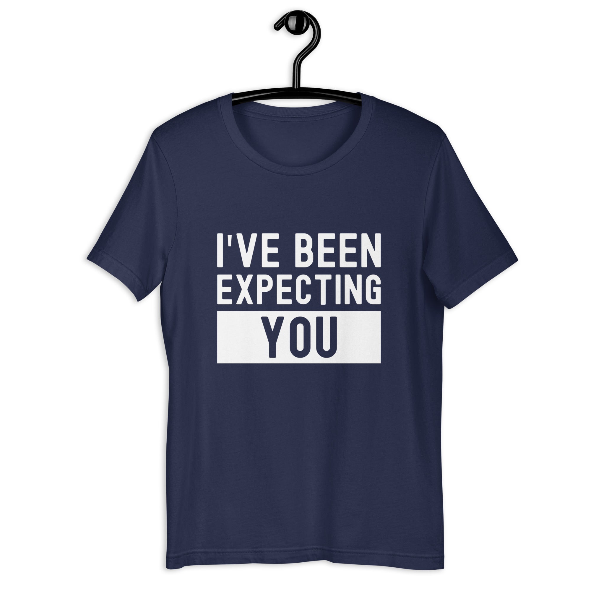 Unisex t-shirt | I've been expecting you