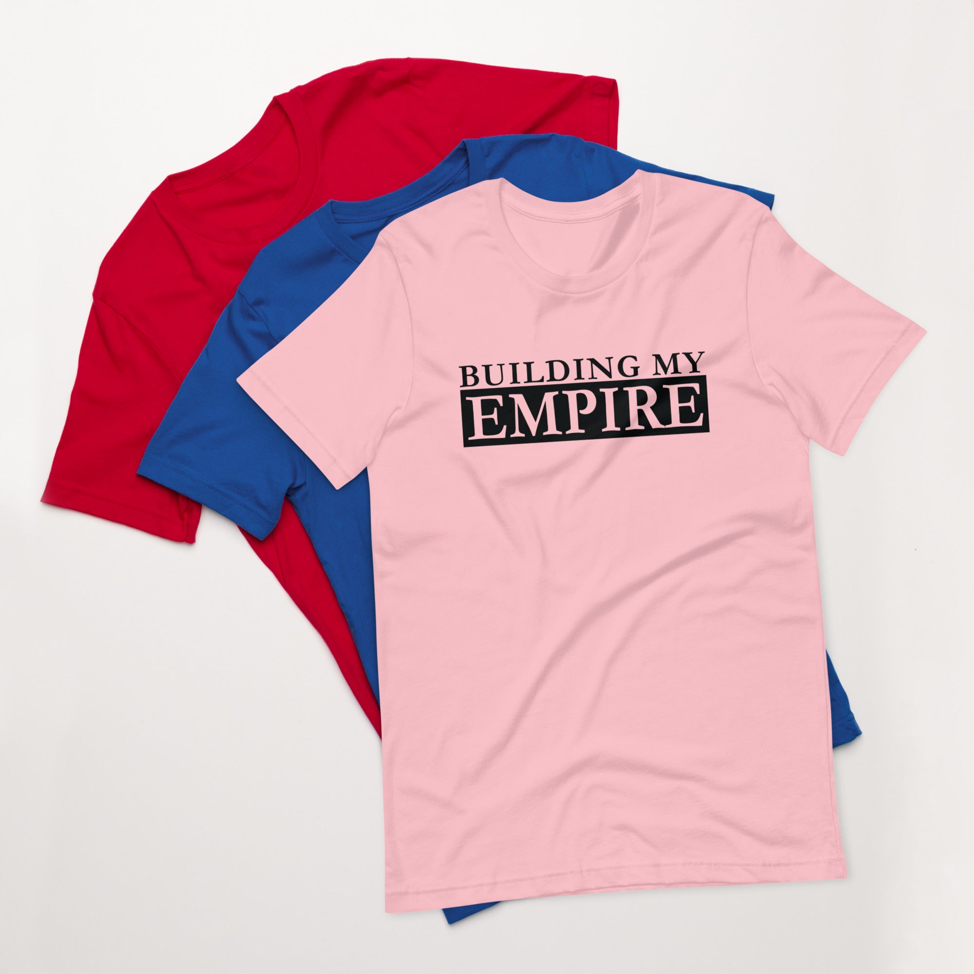 Unisex t-shirt | Building My Empire