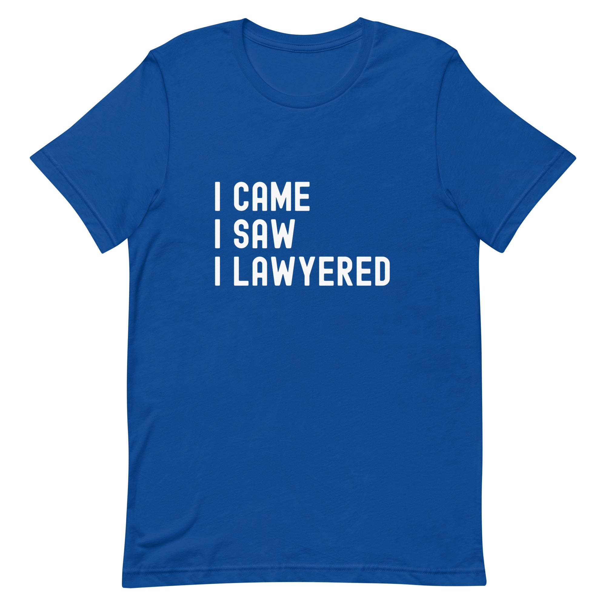 Unisex t-shirt | I came, I saw, I lawyered