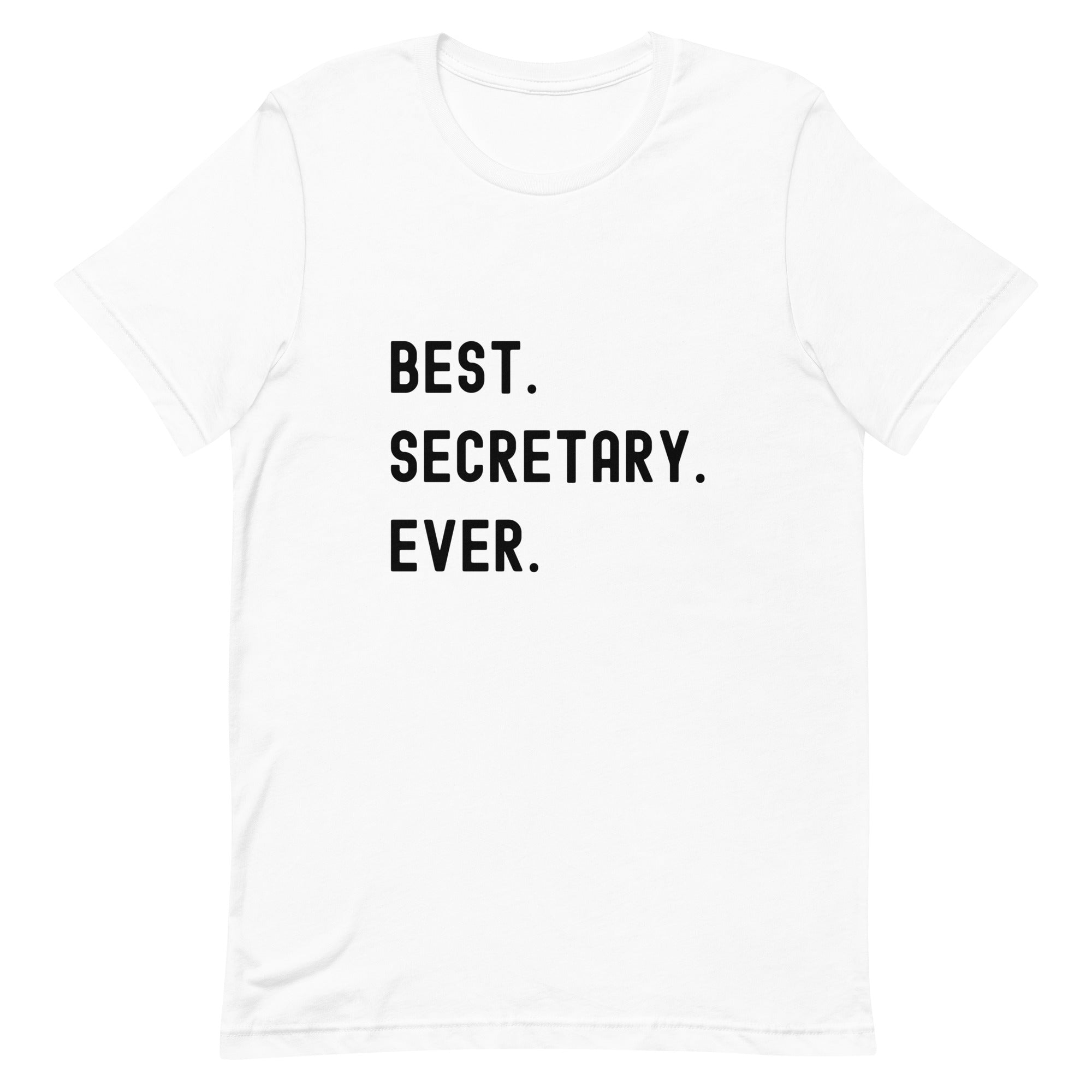 Unisex t-shirt | Best. Secretary. Ever.