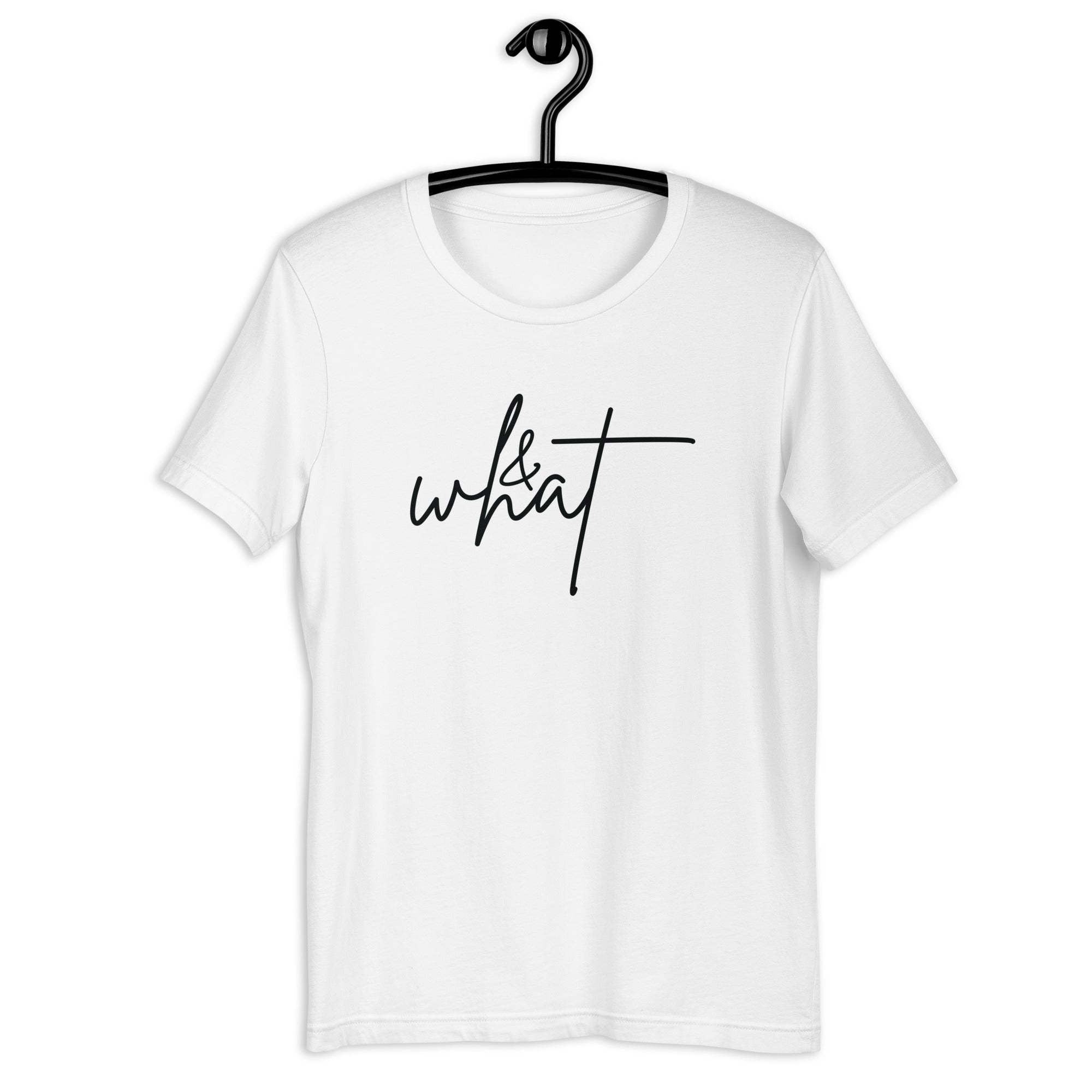 Unisex t-shirt | & What