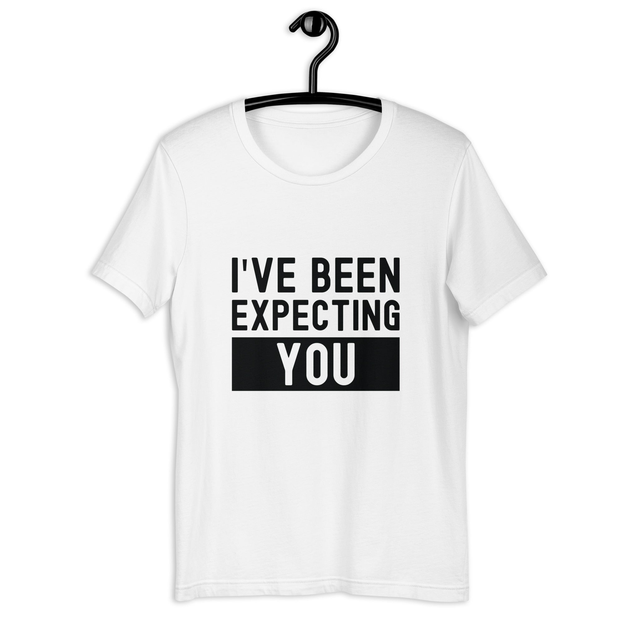 Unisex t-shirt | I've been expecting you