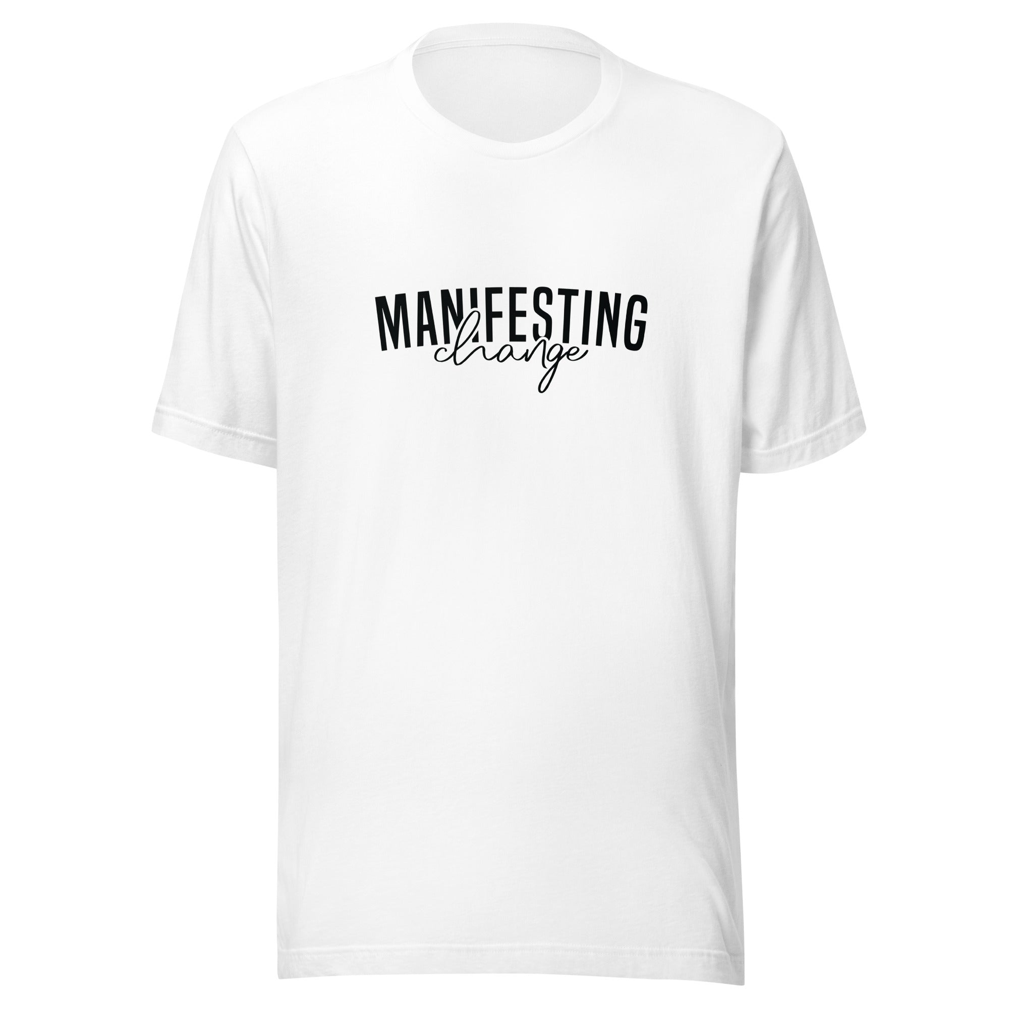 Unisex t-shirt | Manifesting Change