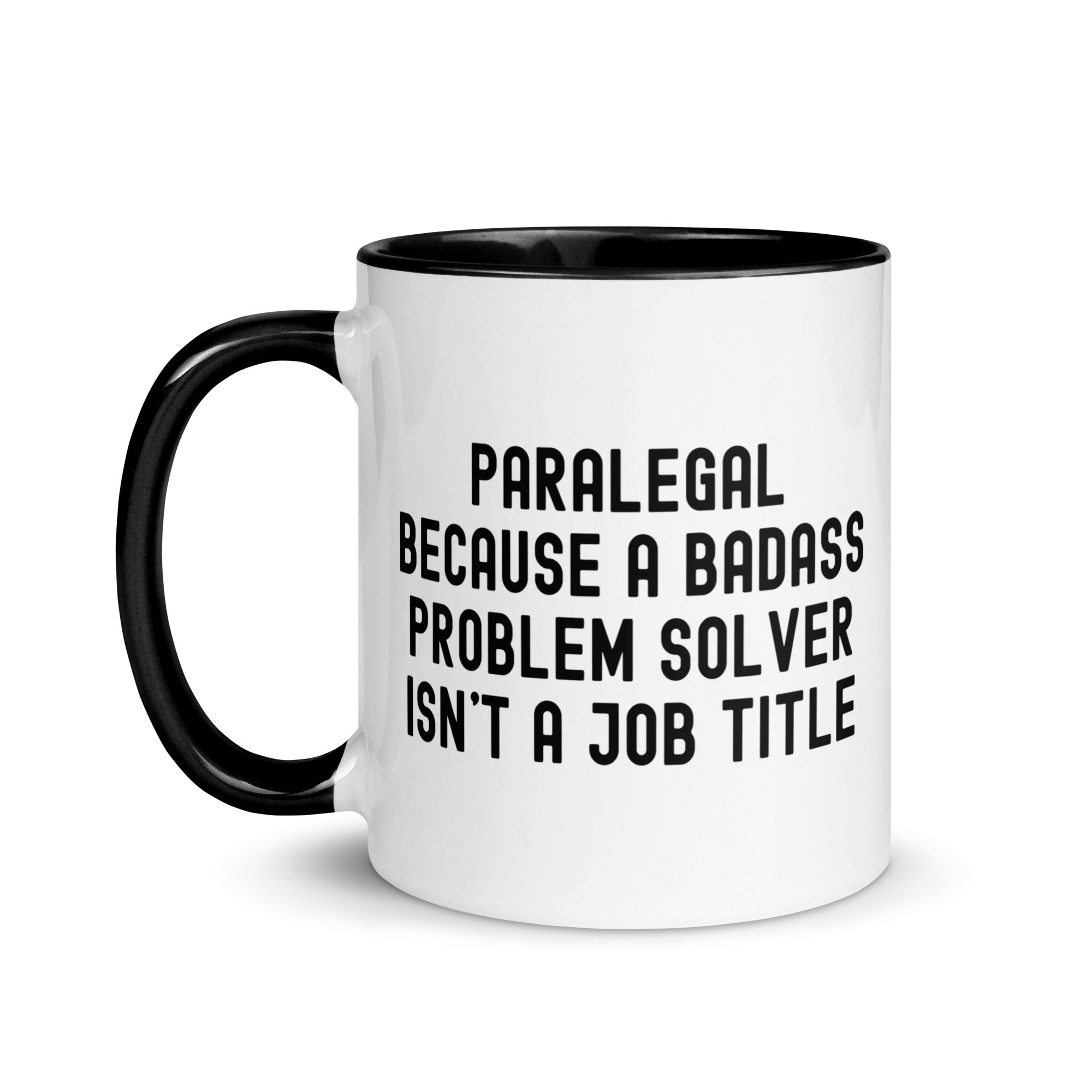 Mug with Color Inside | Paralegal because a badass problem solver isn’t a job title