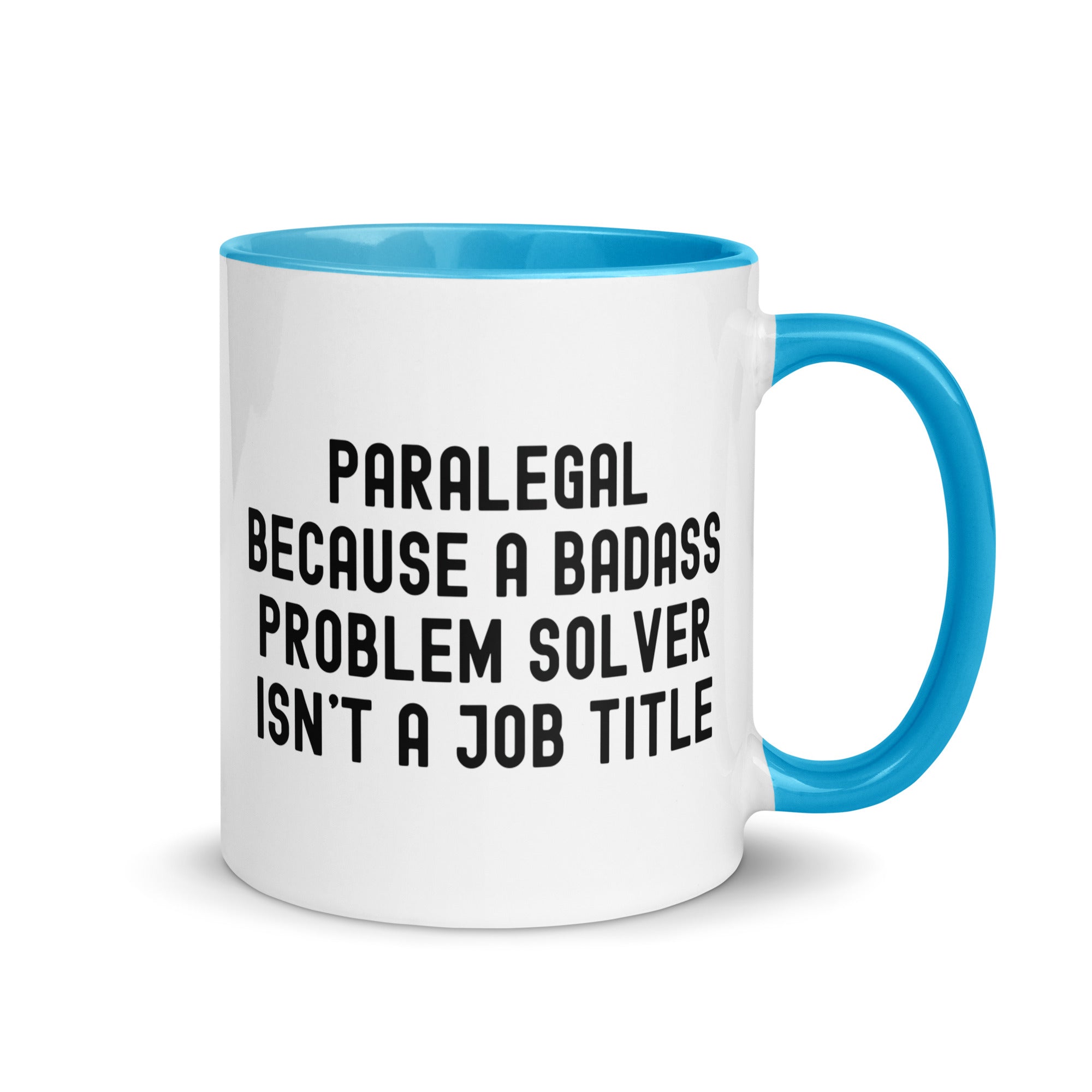 Mug with Color Inside | Paralegal because a badass problem solver isn’t a job title