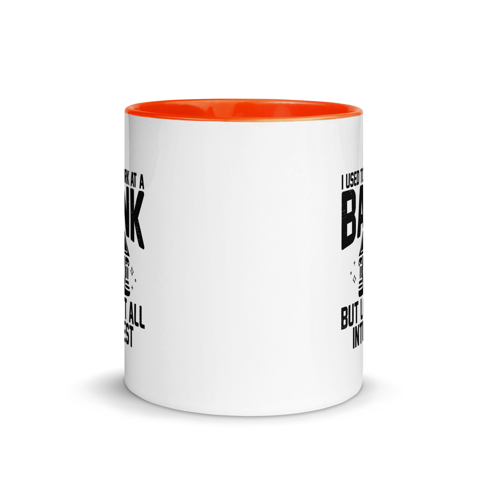 Mug with Color Inside | I used to work at a bank, but I lost all interest