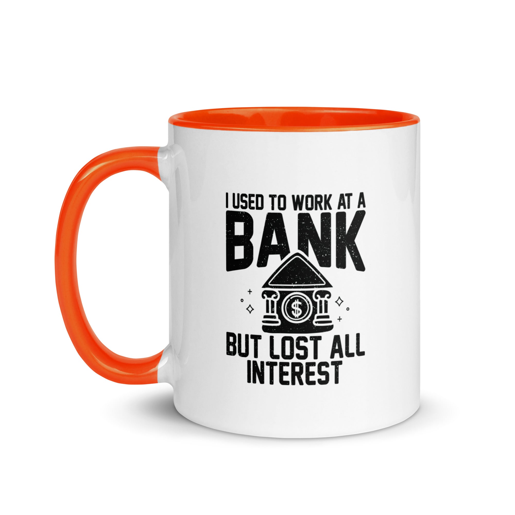 Mug with Color Inside | I used to work at a bank, but I lost all interest