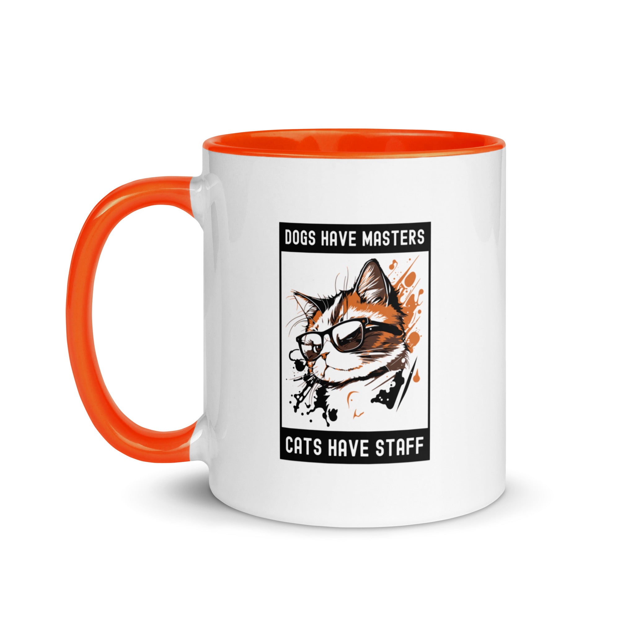 Mug with Color Inside | Dog have master cats have staff