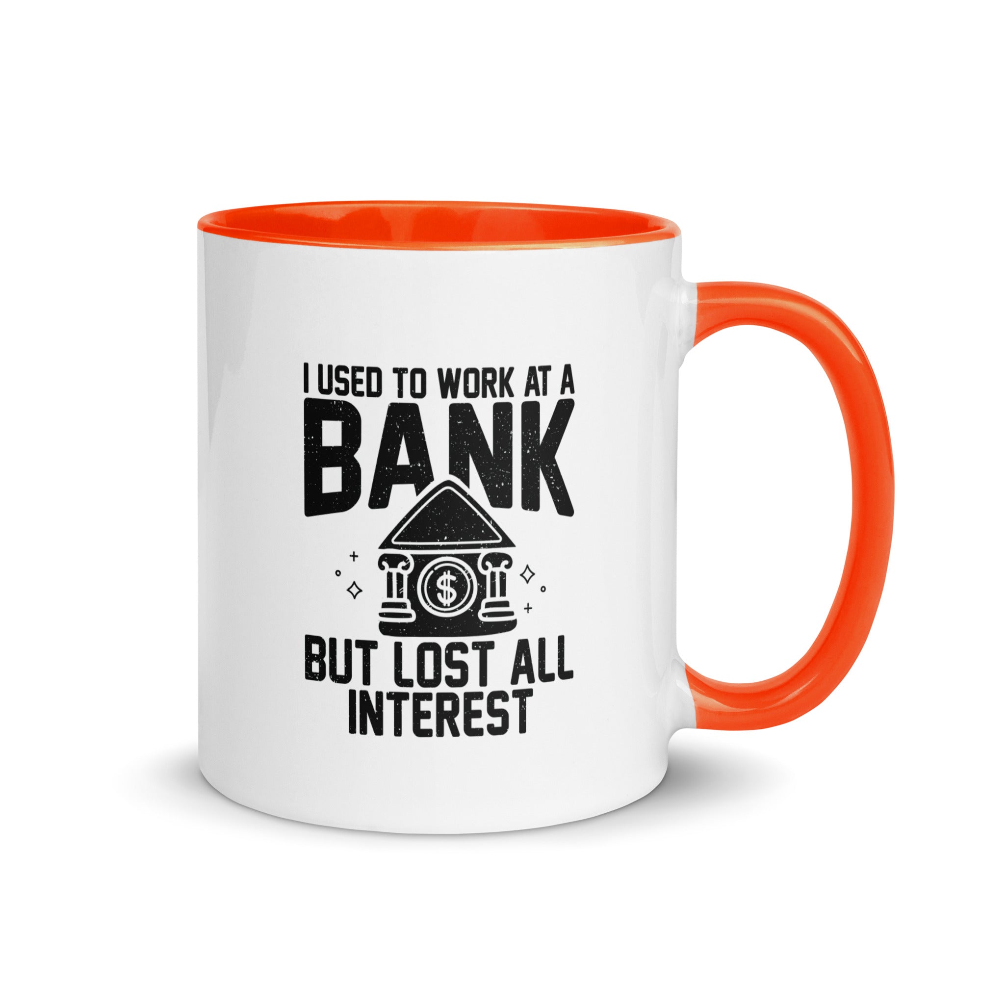 Mug with Color Inside | I used to work at a bank, but I lost all interest