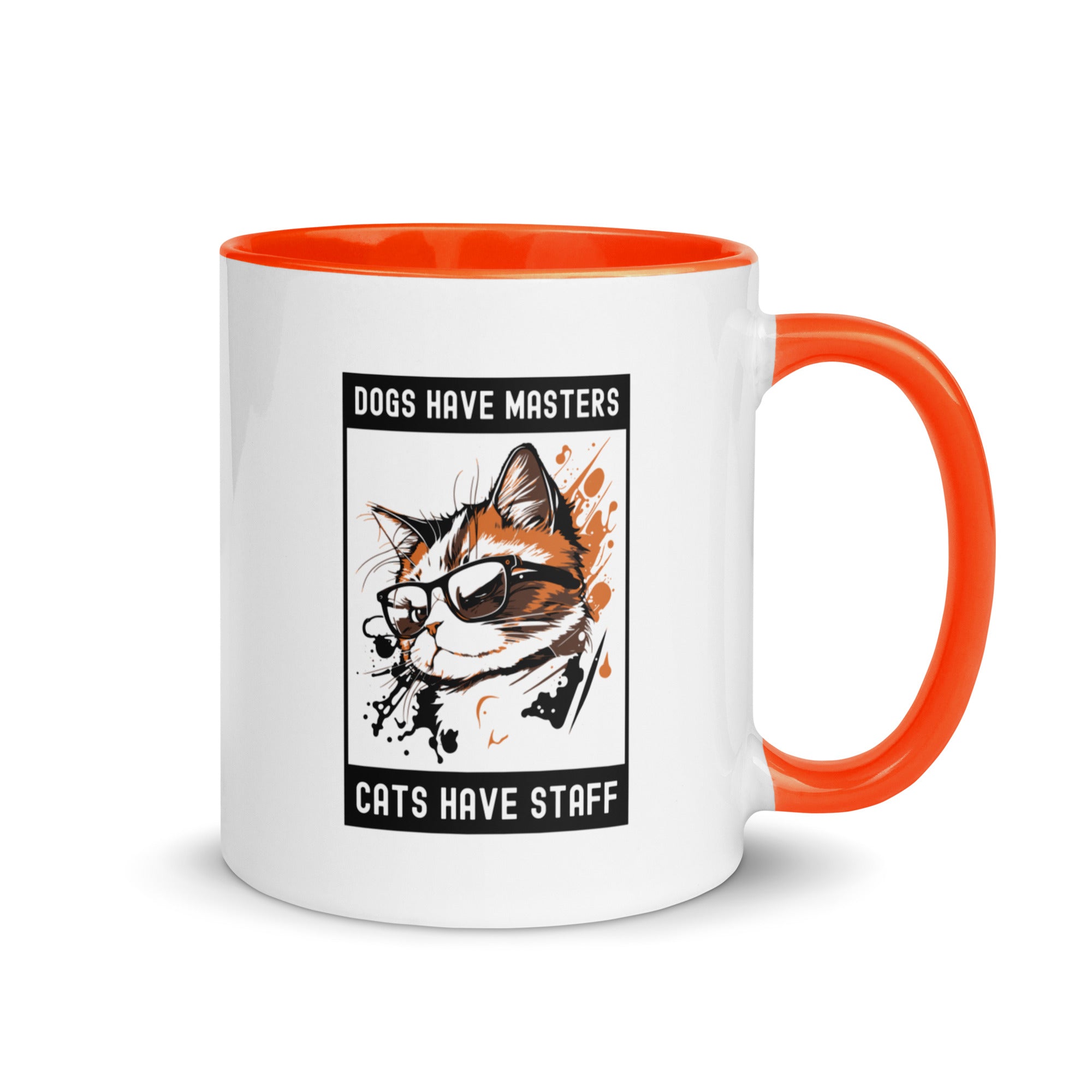 Mug with Color Inside | Dogs have masters cats have staff