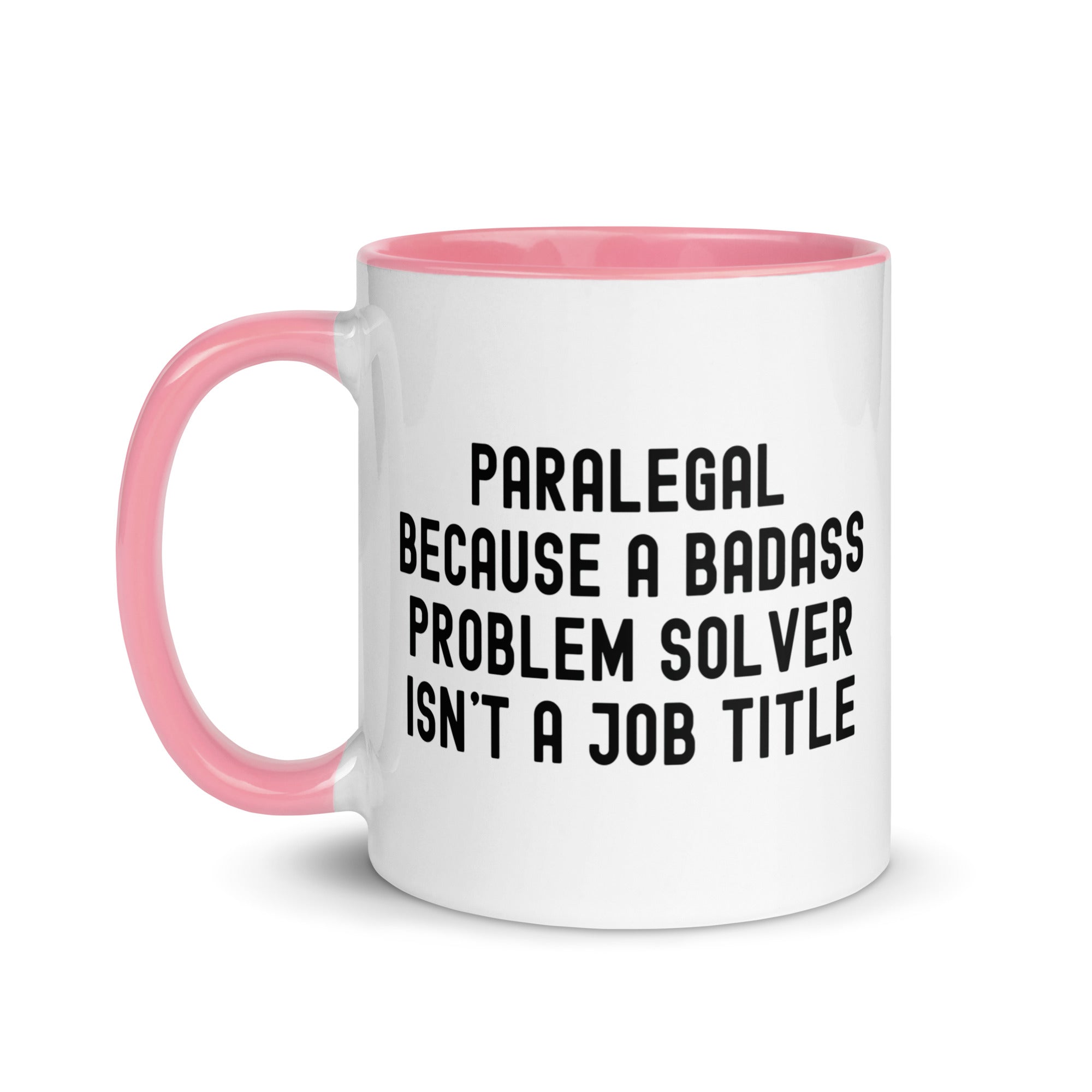 Mug with Color Inside | Paralegal because a badass problem solver isn’t a job title
