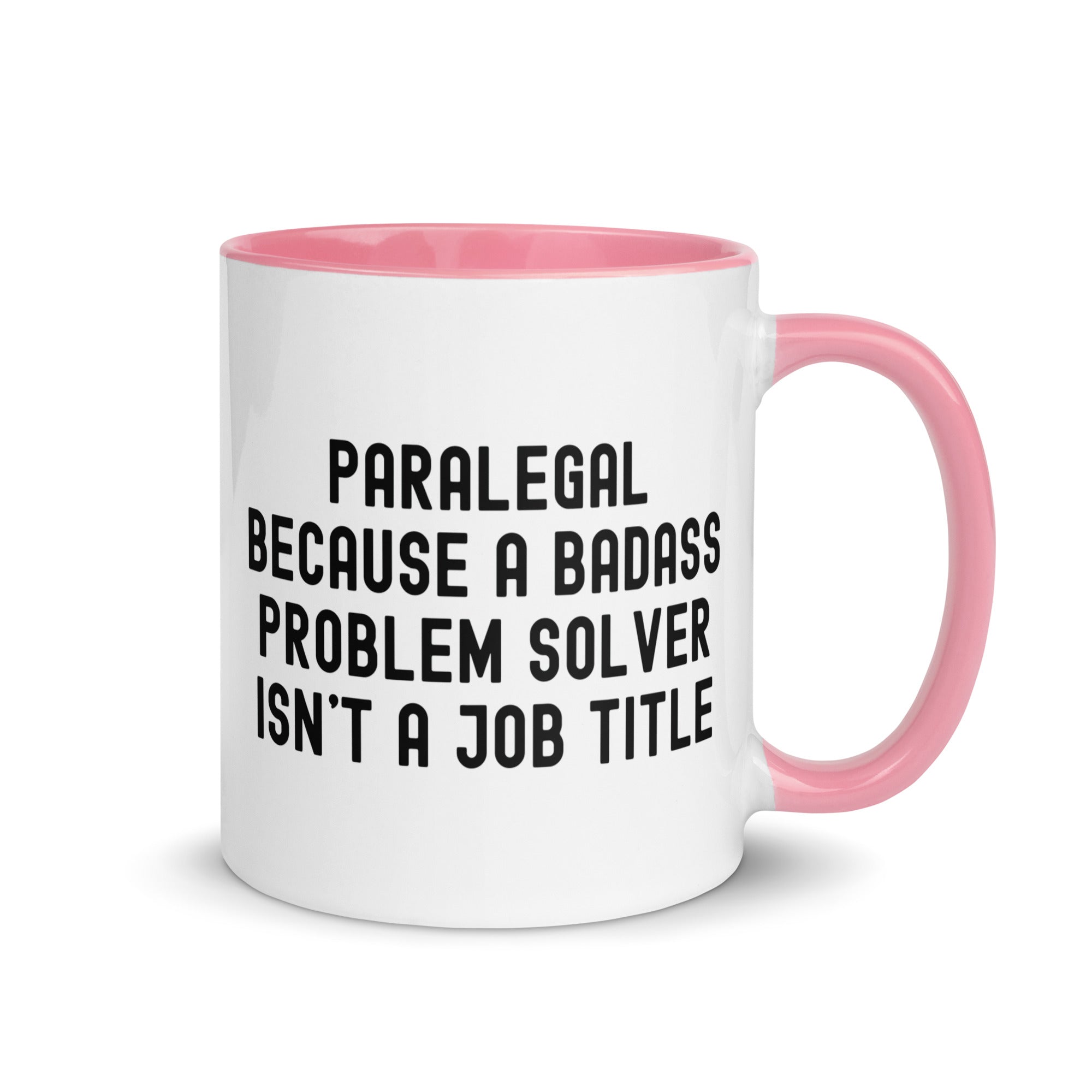 Mug with Color Inside | Paralegal because a badass problem solver isn’t a job title