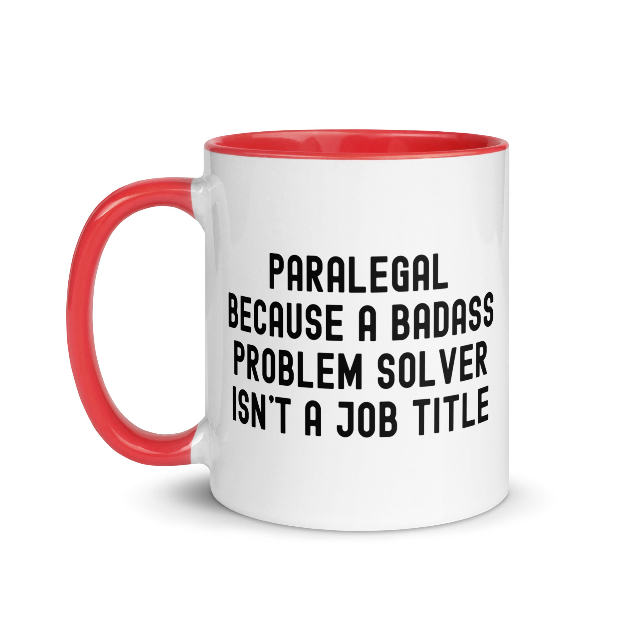 Mug with Color Inside | Paralegal because a badass problem solver isn’t a job title