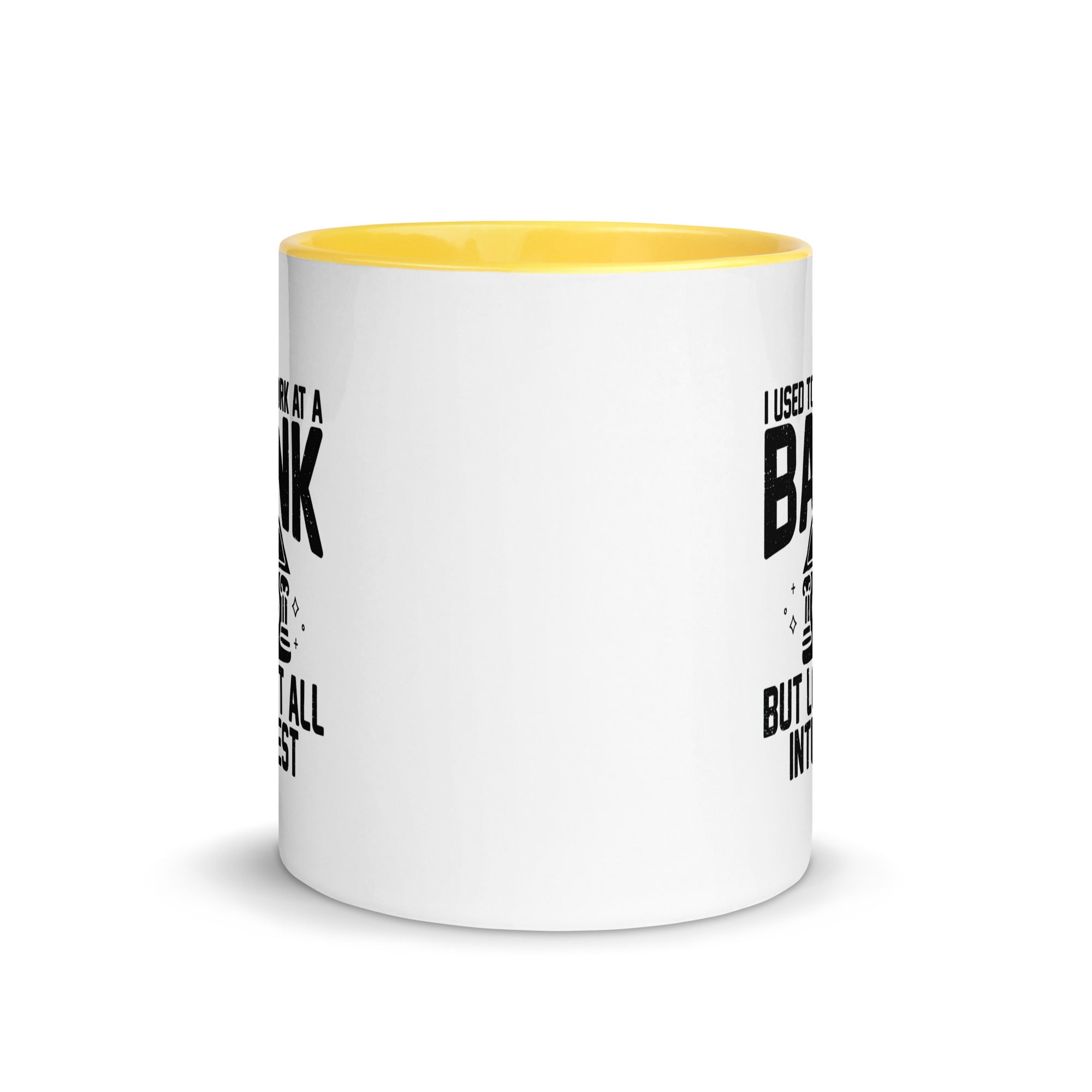 Mug with Color Inside | I used to work at a bank, but I lost all interest