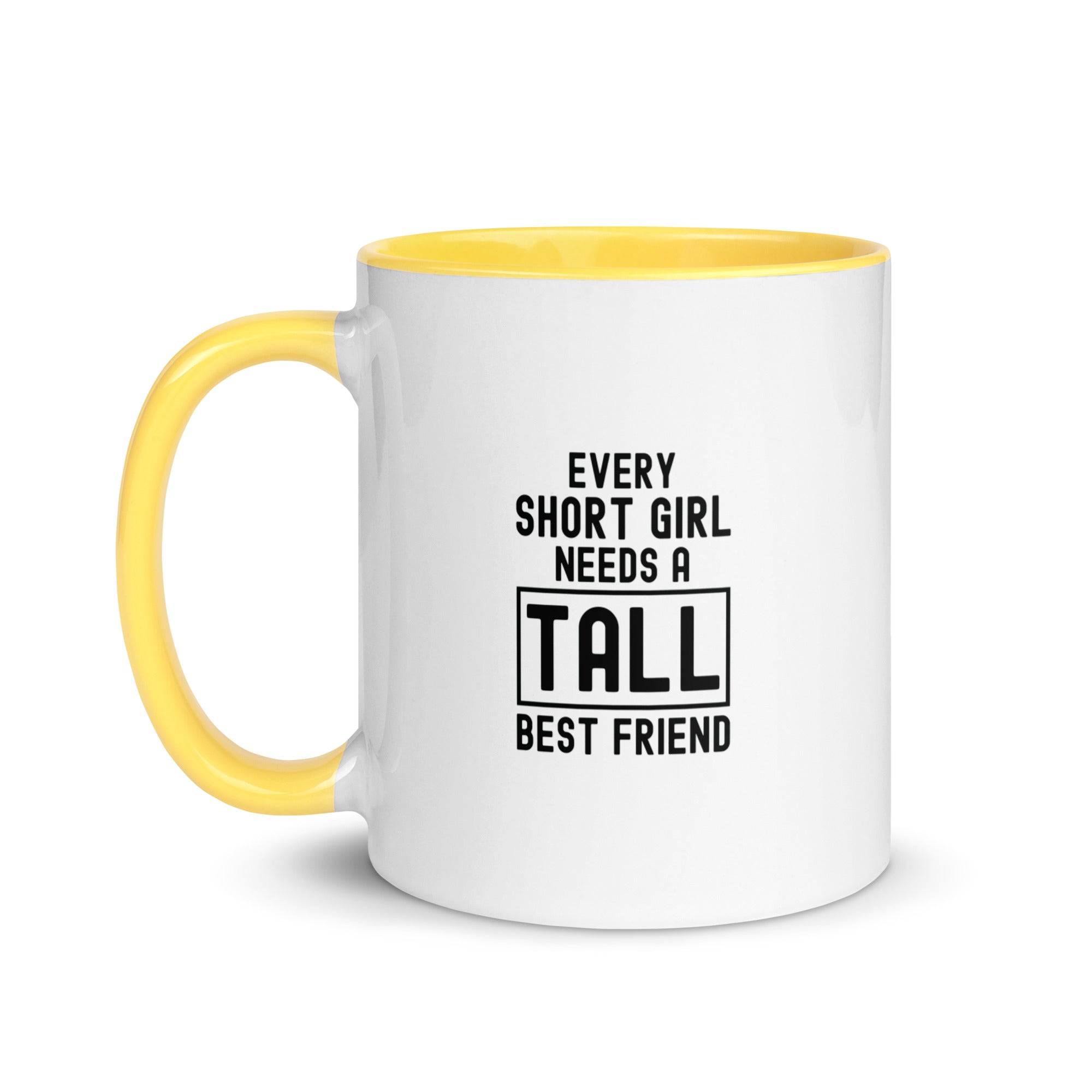 Mug with Color Inside | Every short girl need a tall best friend