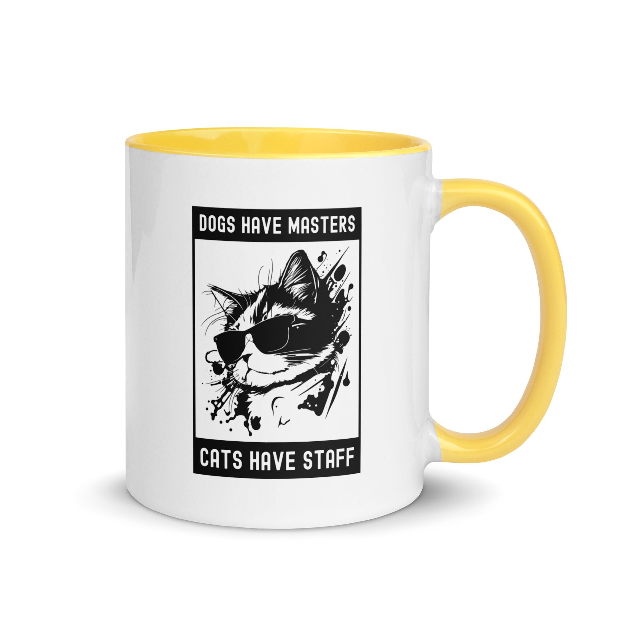 Mug with Color Inside | Dog have master cats have staff