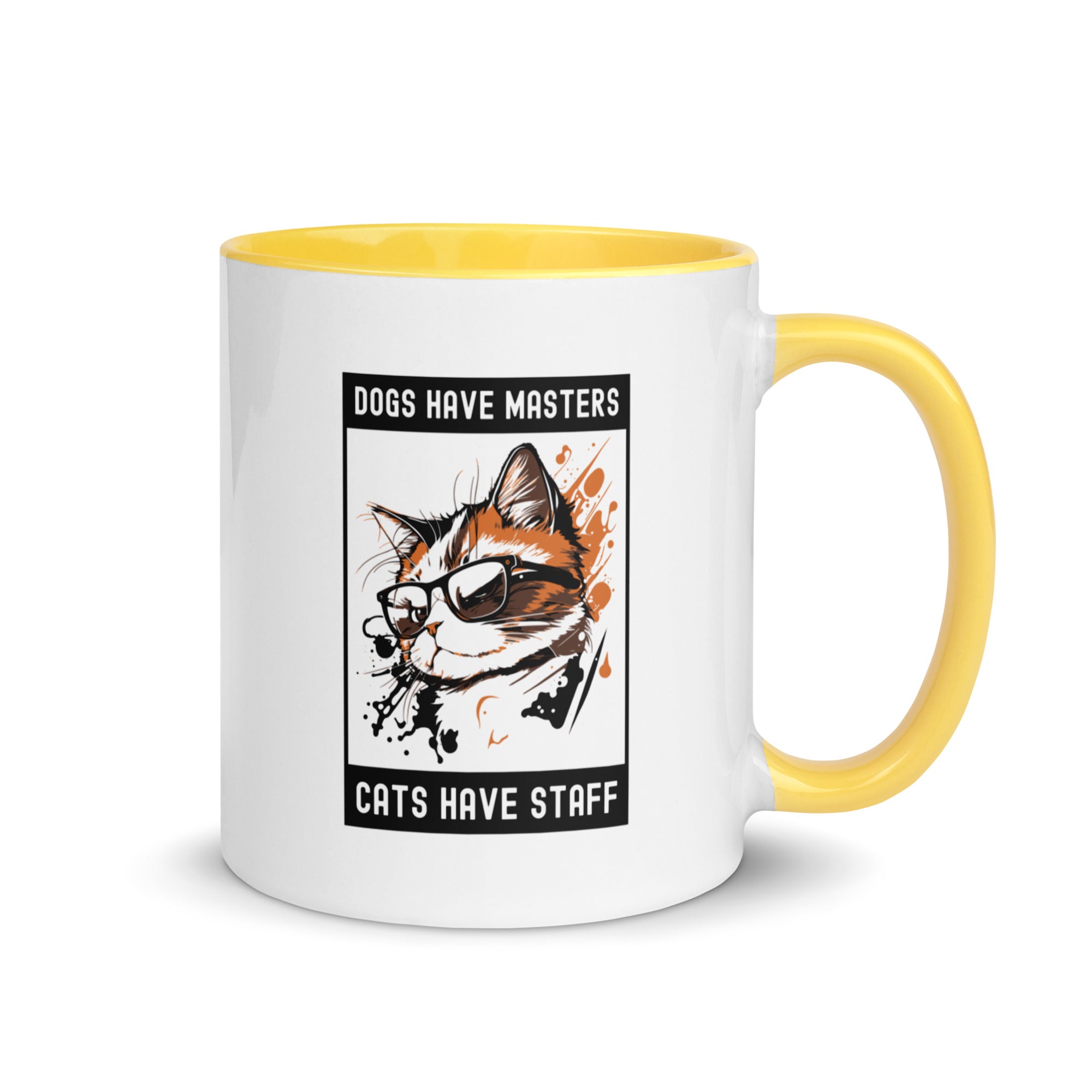 Mug with Color Inside | Dogs have masters cats have staff