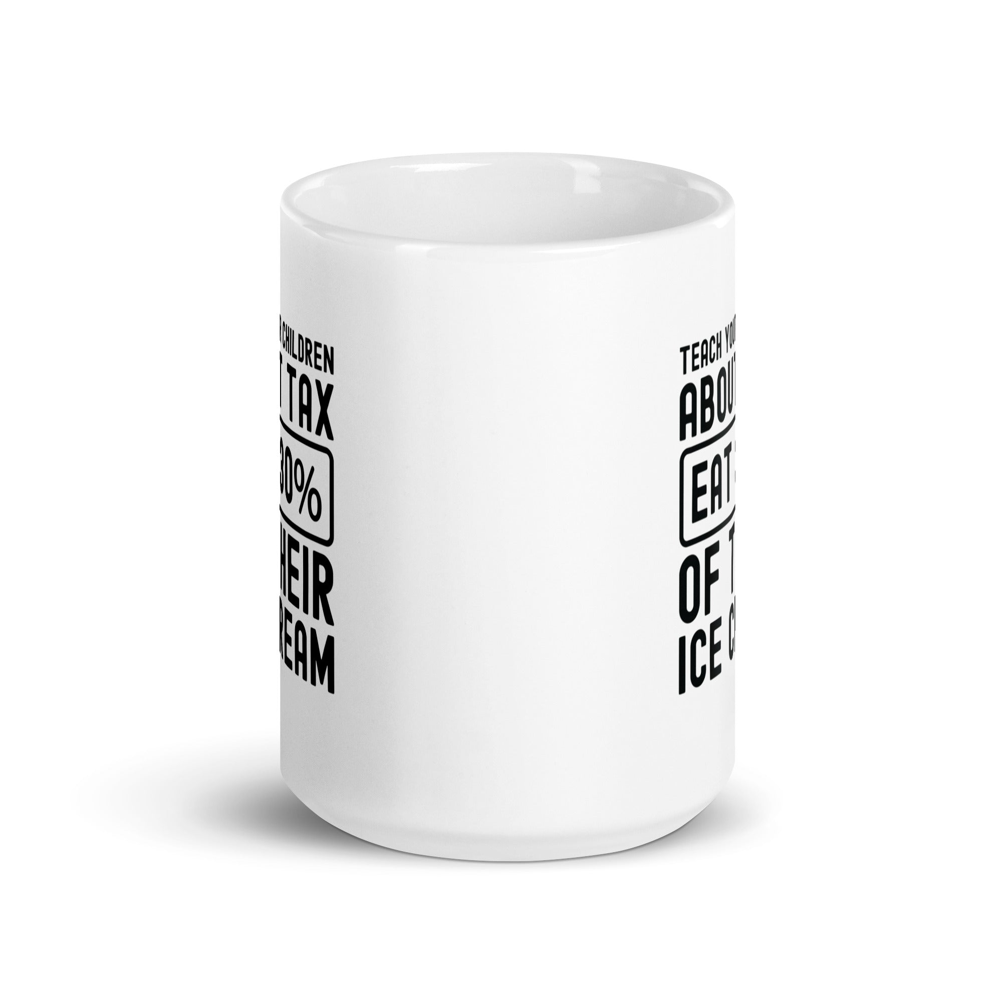 White glossy mug | Teach your children about tax eat 30% of their ice cream