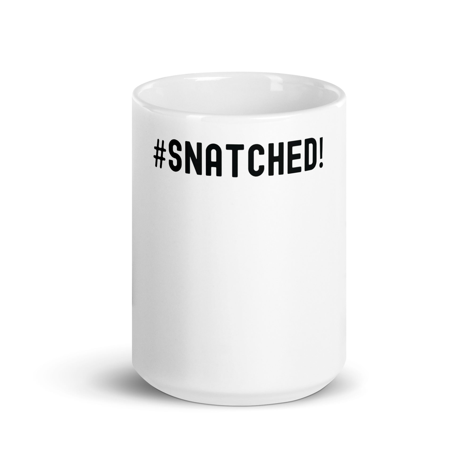 White glossy mug | #Snatched