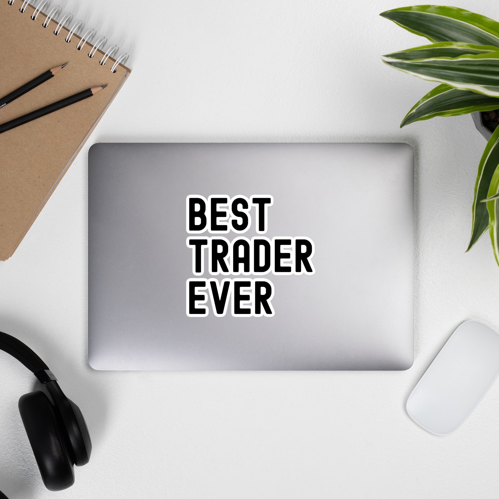 Bubble-free stickers | Best. Trader. Ever.