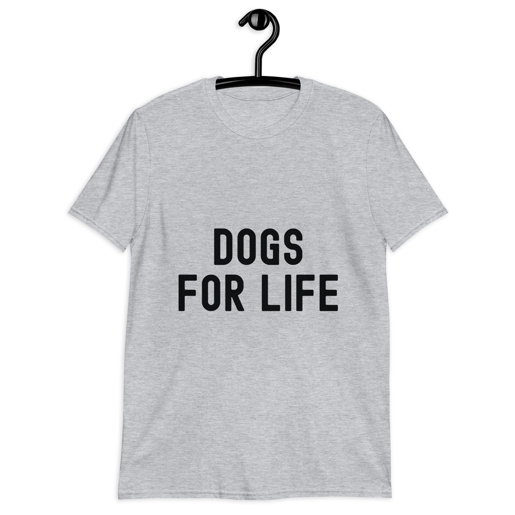 Short-Sleeve Unisex T-Shirt | Dogs for life