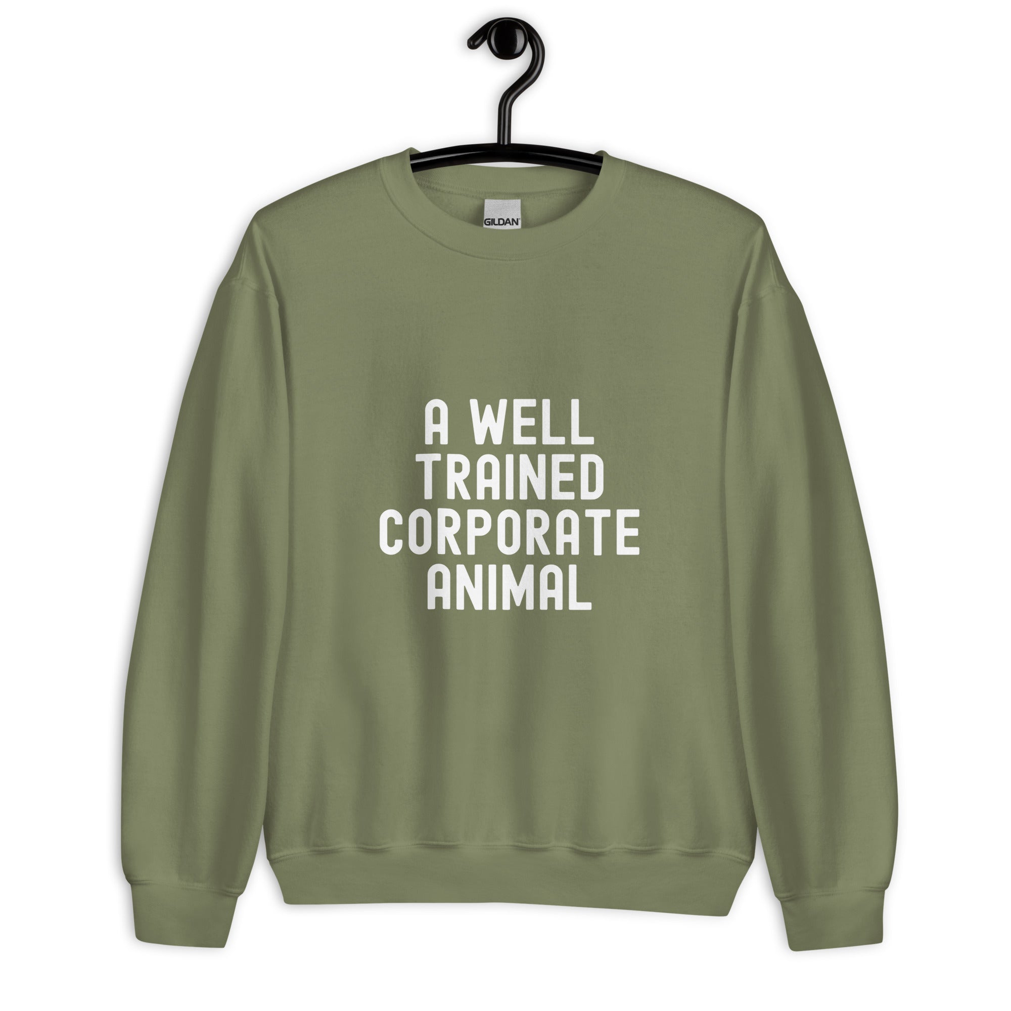 Unisex Sweatshirt | A well trained corporate animal