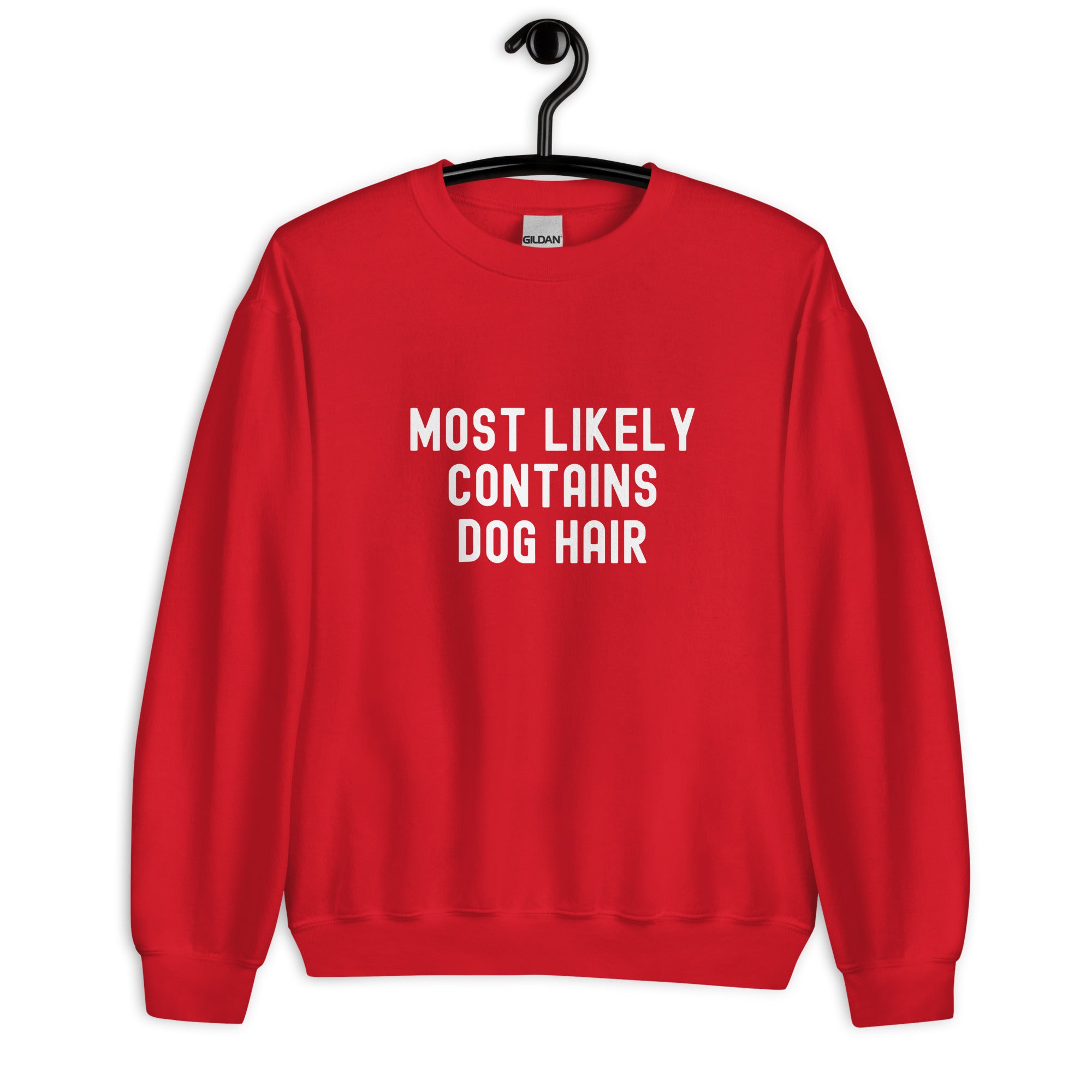 Unisex Sweatshirt | Most Likely Contains Dog Hair