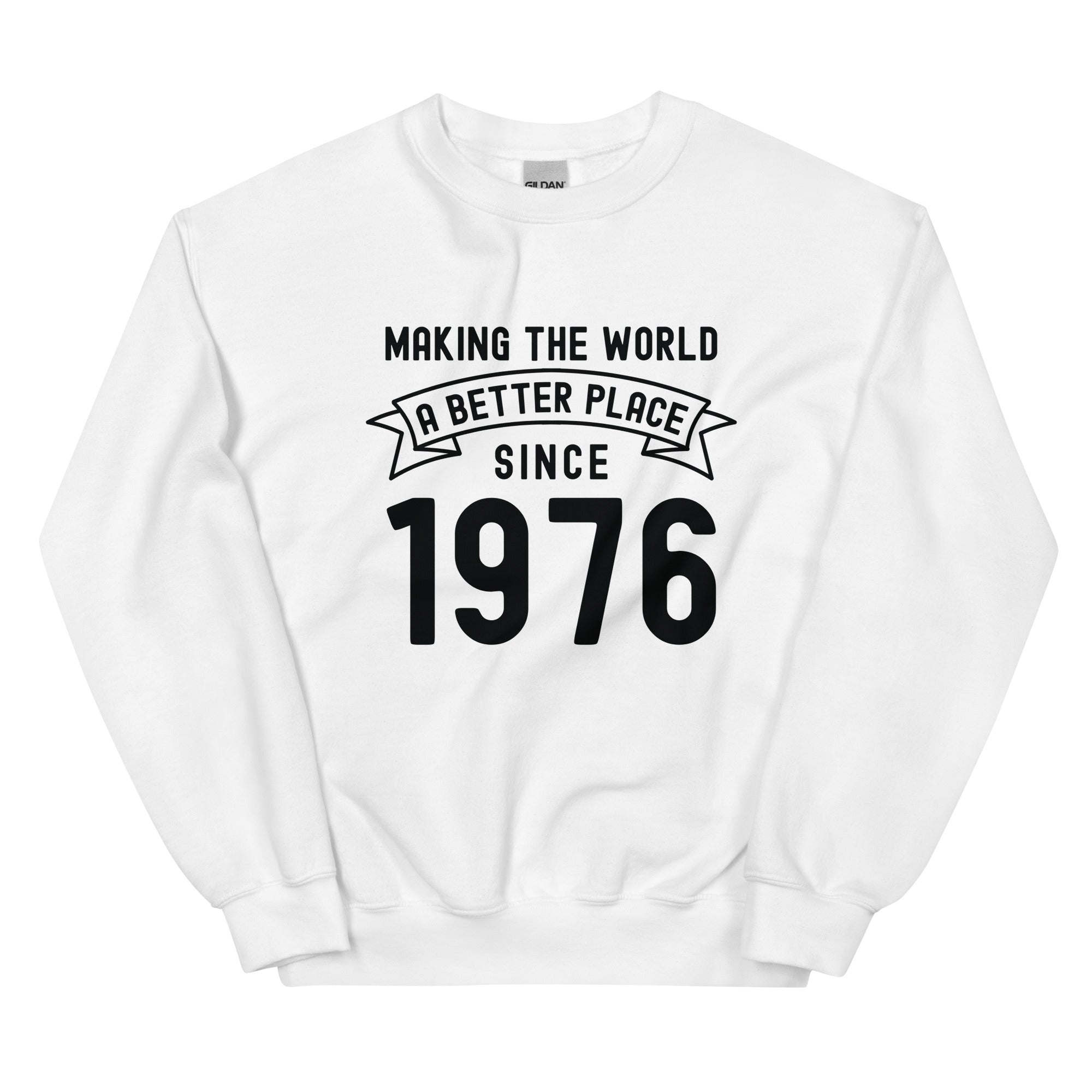 Unisex Sweatshirt | Making the world a better place since 1976