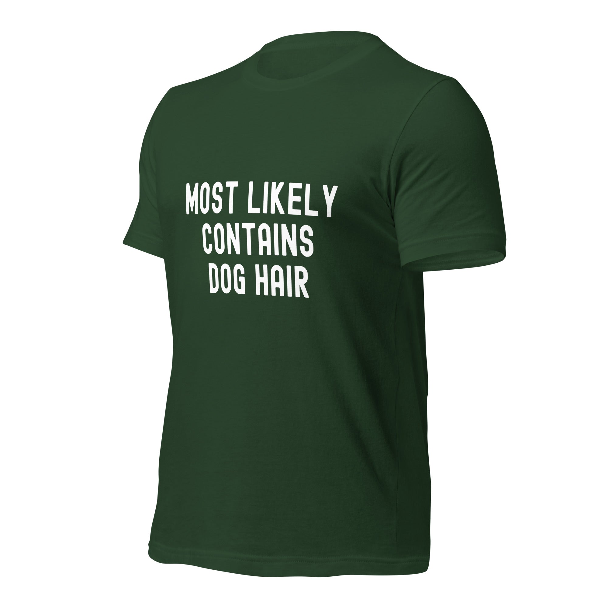 Unisex t-shirt | Most Likely Contains Dog Hair