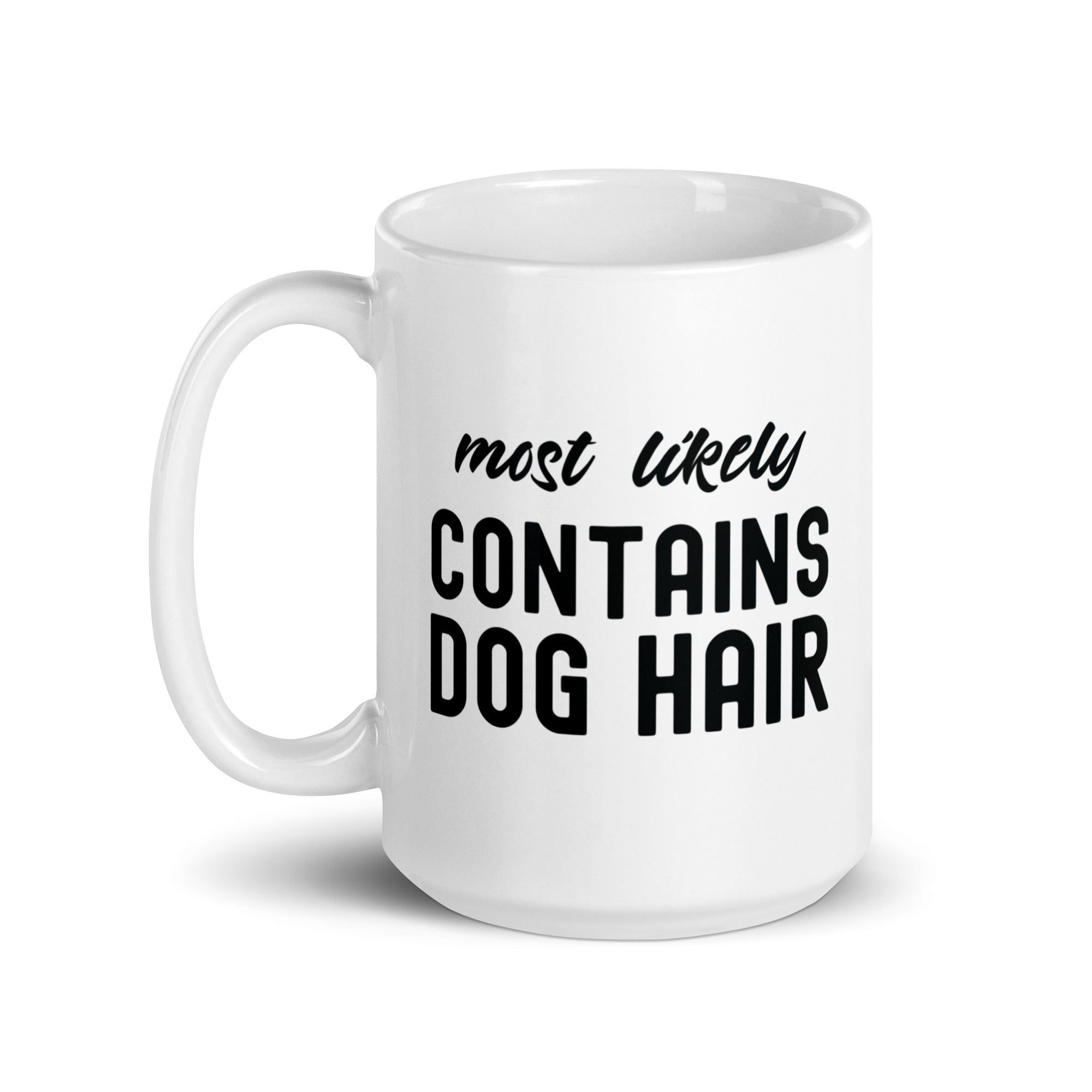 White glossy mug | Most Likely Contains Dog Hair